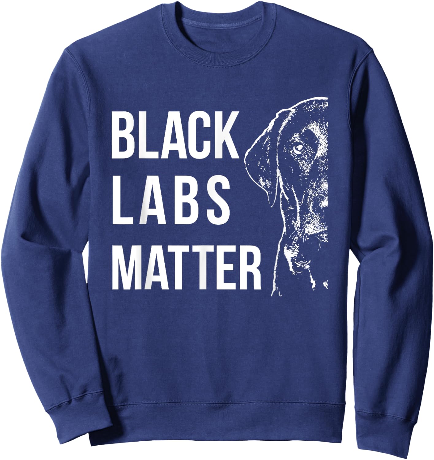 Labrador | Black Labs Matter Sweatshirt - Sweatshirt | Navy