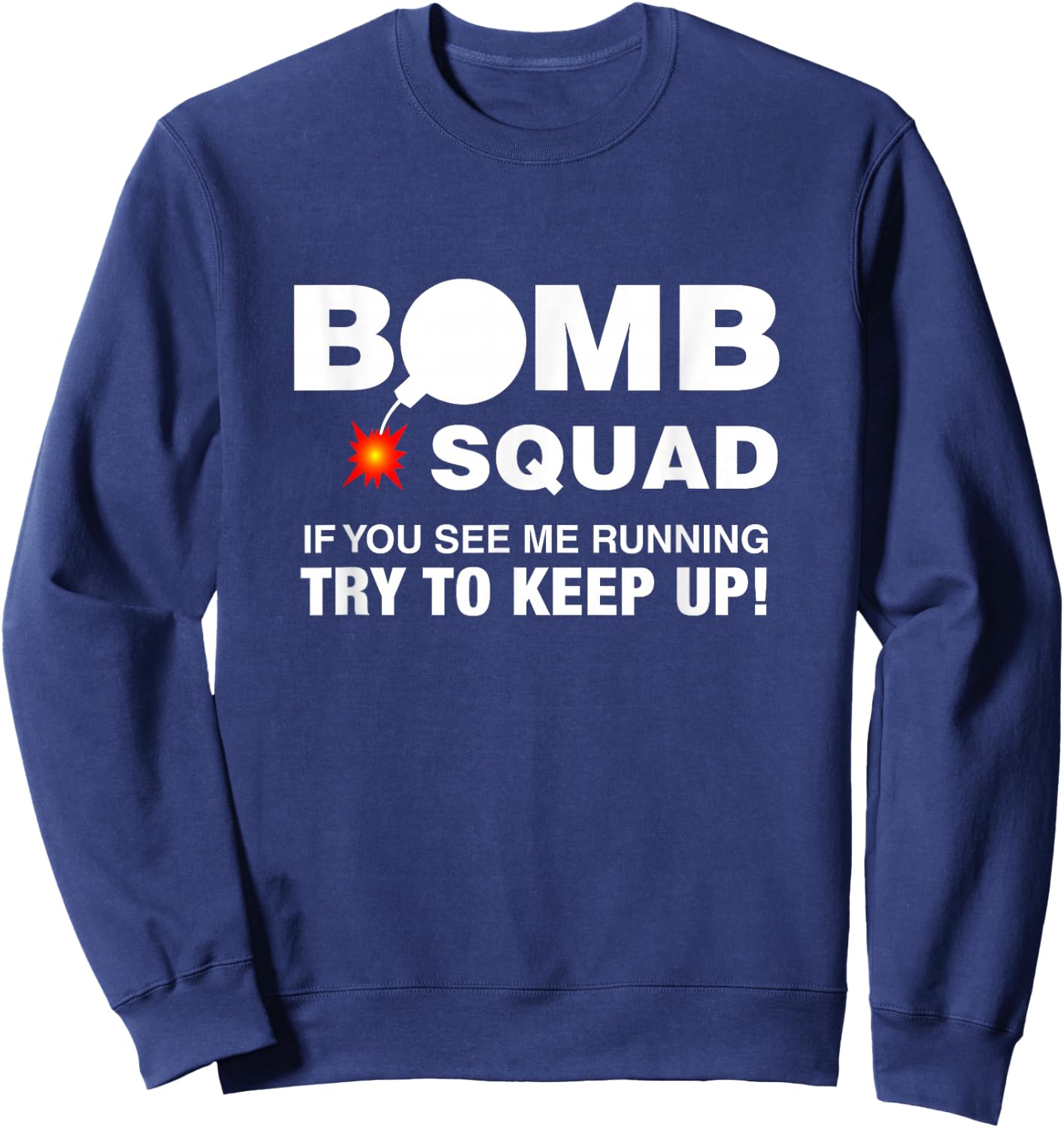 Bomb Squad Disposal Technician T Shirt Gift Sweatshirt - Sweatshirt | Navy