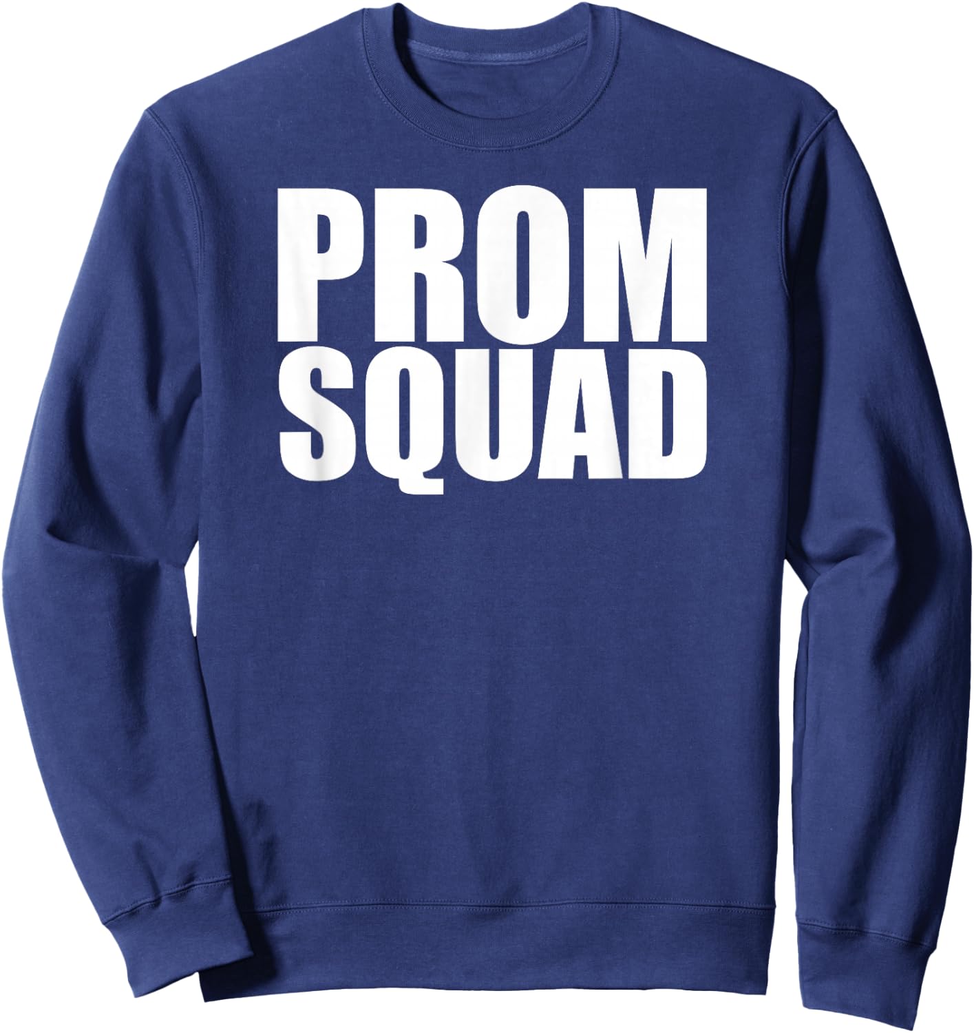 Prom Squad - Prom Group Matching Friends Prom Night Sweatshirt - Sweatshirt | Navy