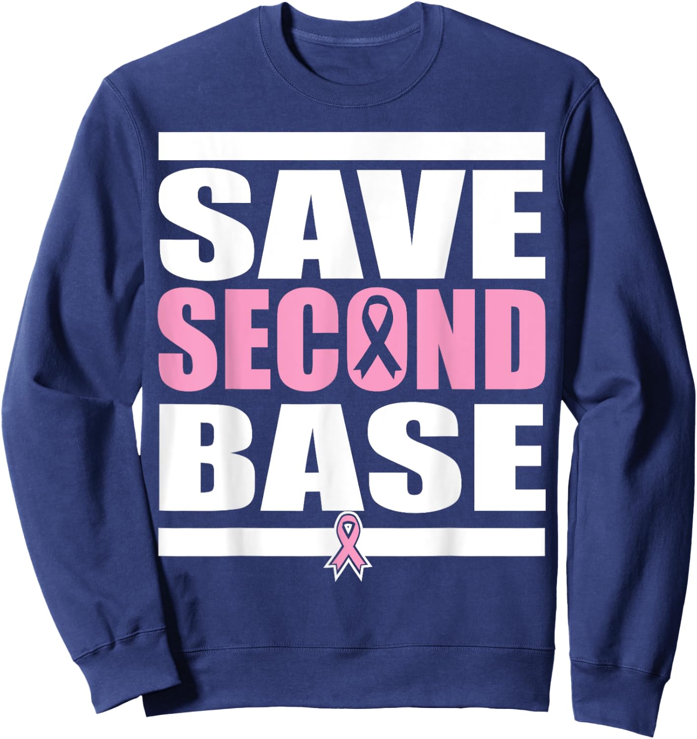 Breast Cancer Awareness | SAVE THE SECOND BASE Shirt Sweatshirt - Sweatshirt | Navy