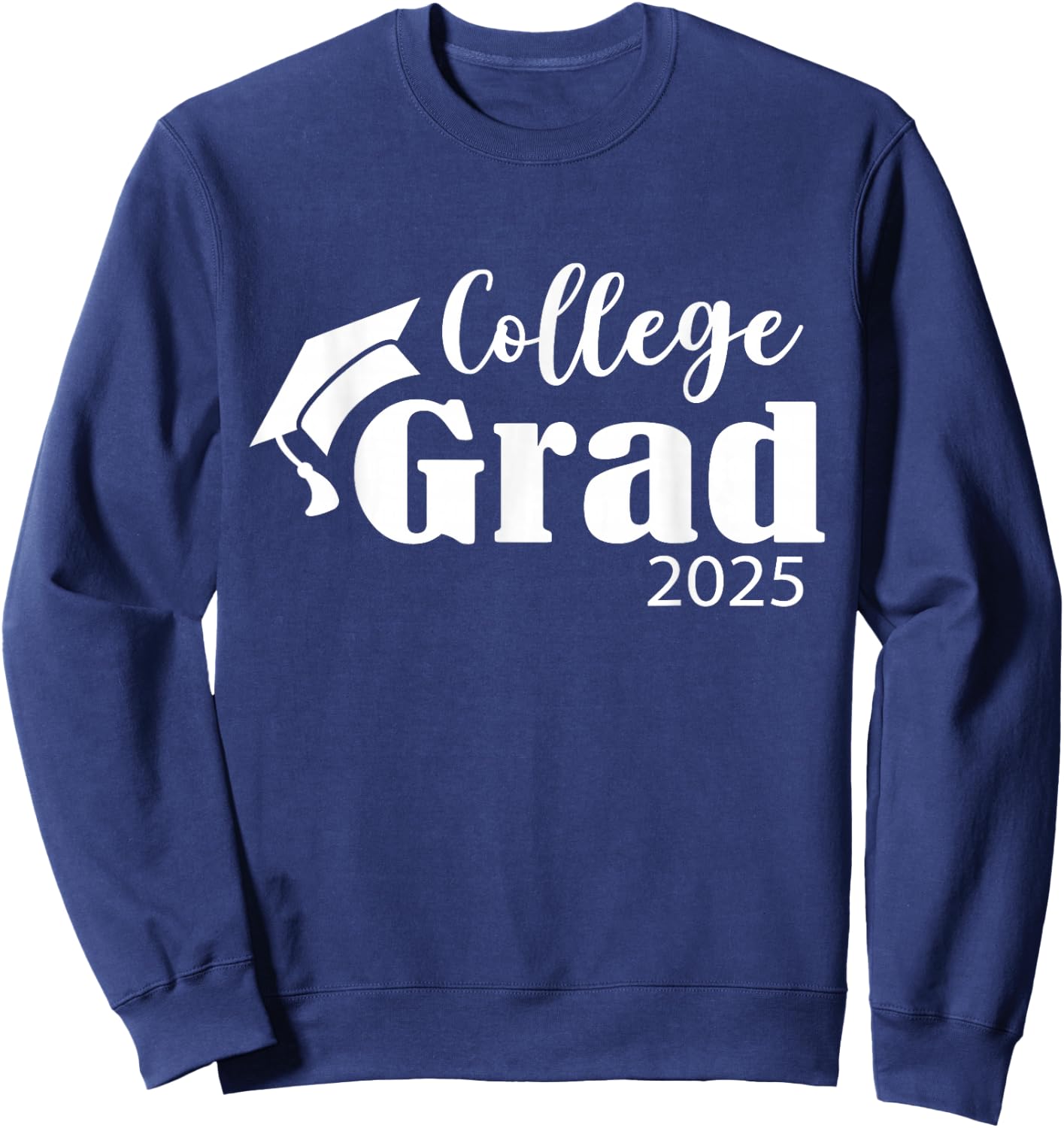 Funny 2025 College Graduate Graduation Grad Students Seniors Sweatshirt - Sweatshirt | Navy