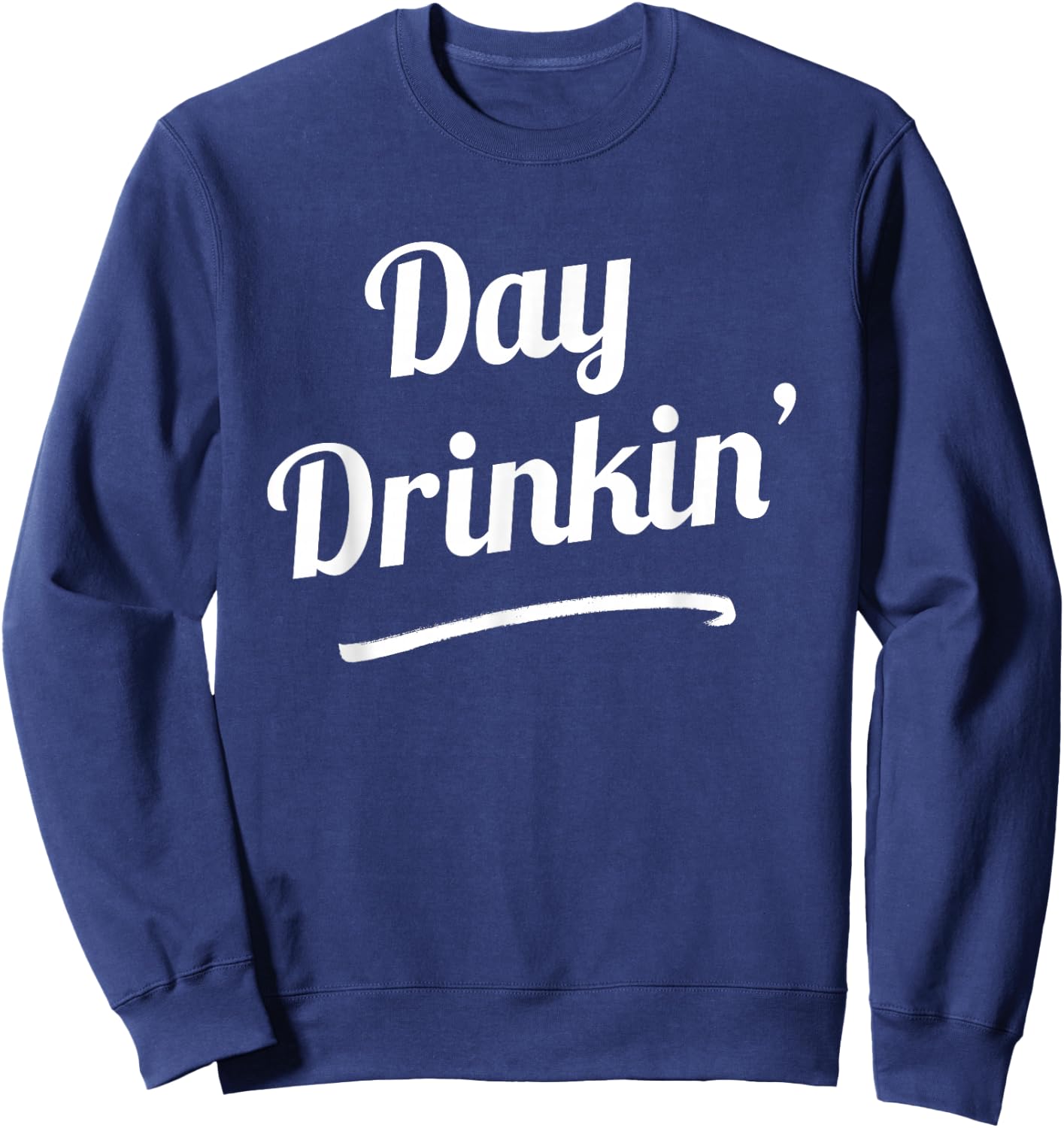 Day Drinkin' Drinking Funny Slogan Shirts Sweatshirt - Sweatshirt | Navy