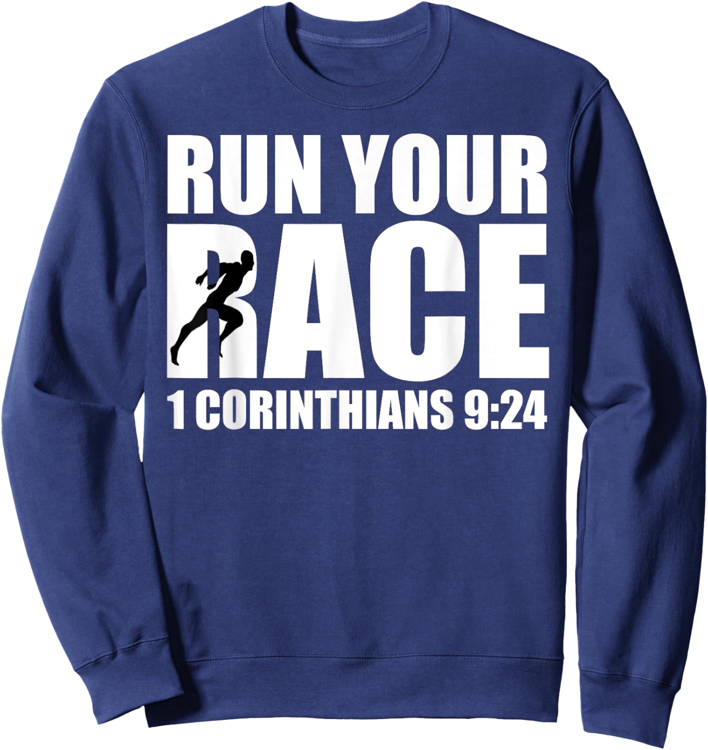 Christian Religious Run Your Race 1 Corinthians 9:24 Sweatshirt - Sweatshirt | Navy