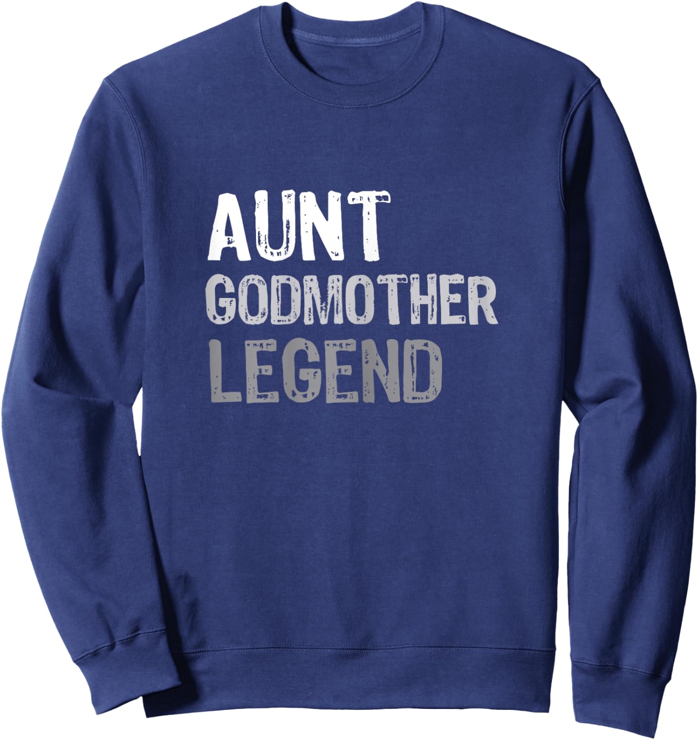 Aunt Godmother Legend Sweatshirt - Sweatshirt | Navy