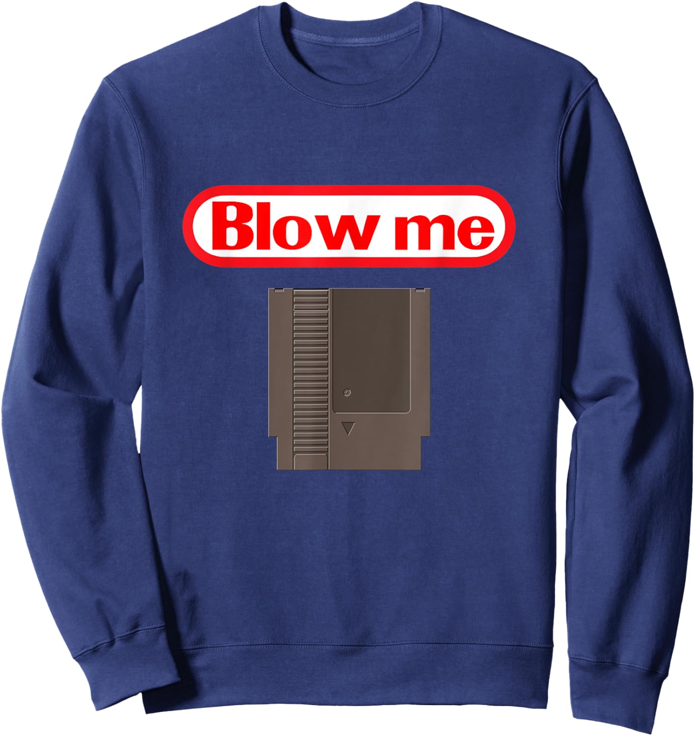 Blow Me Retro Video Game Old school Gamer Sweatshirt - Sweatshirt | Navy
