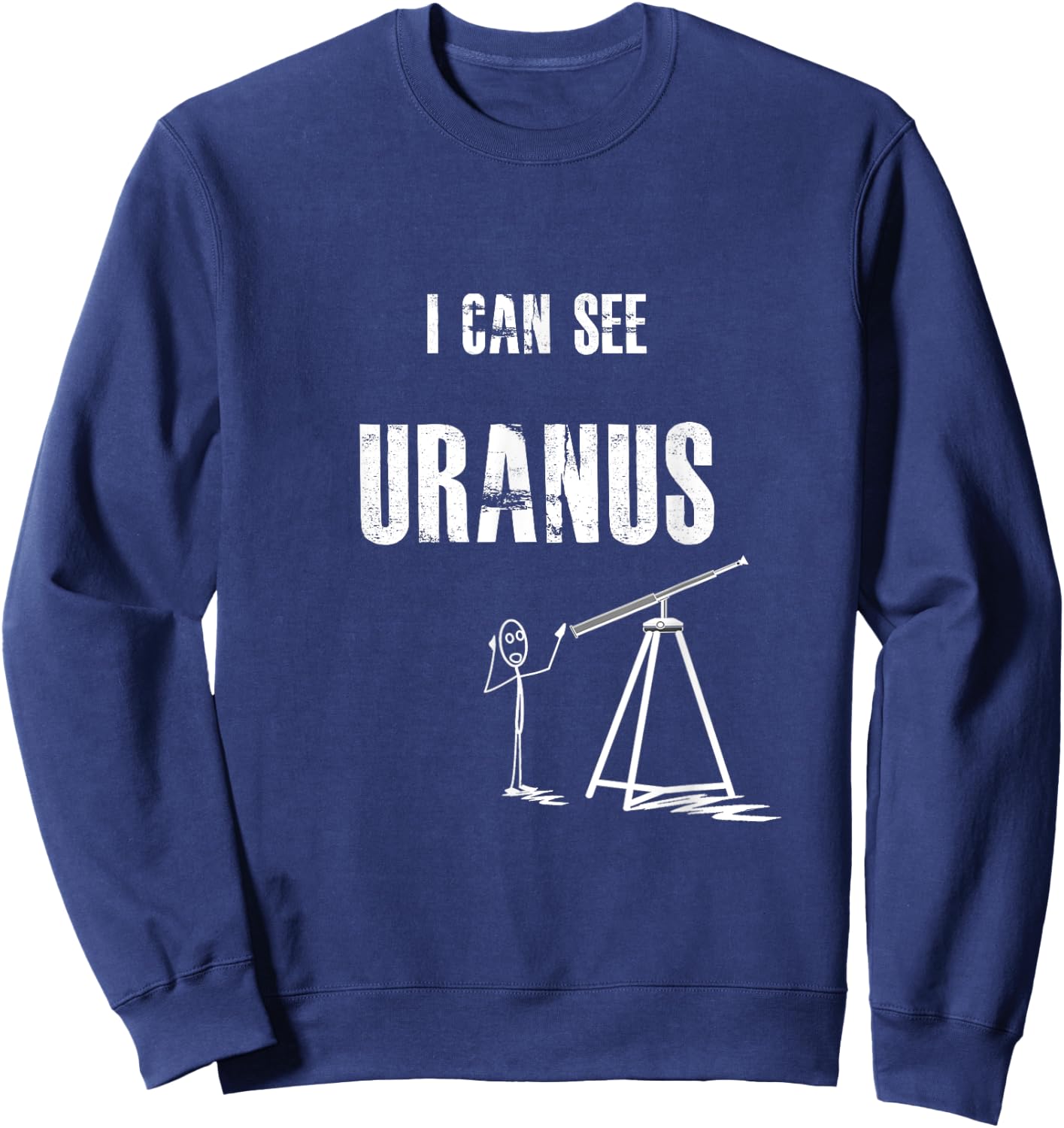 Funny and Cheeky I can See Uranus Sweatshirt - Sweatshirt | Navy