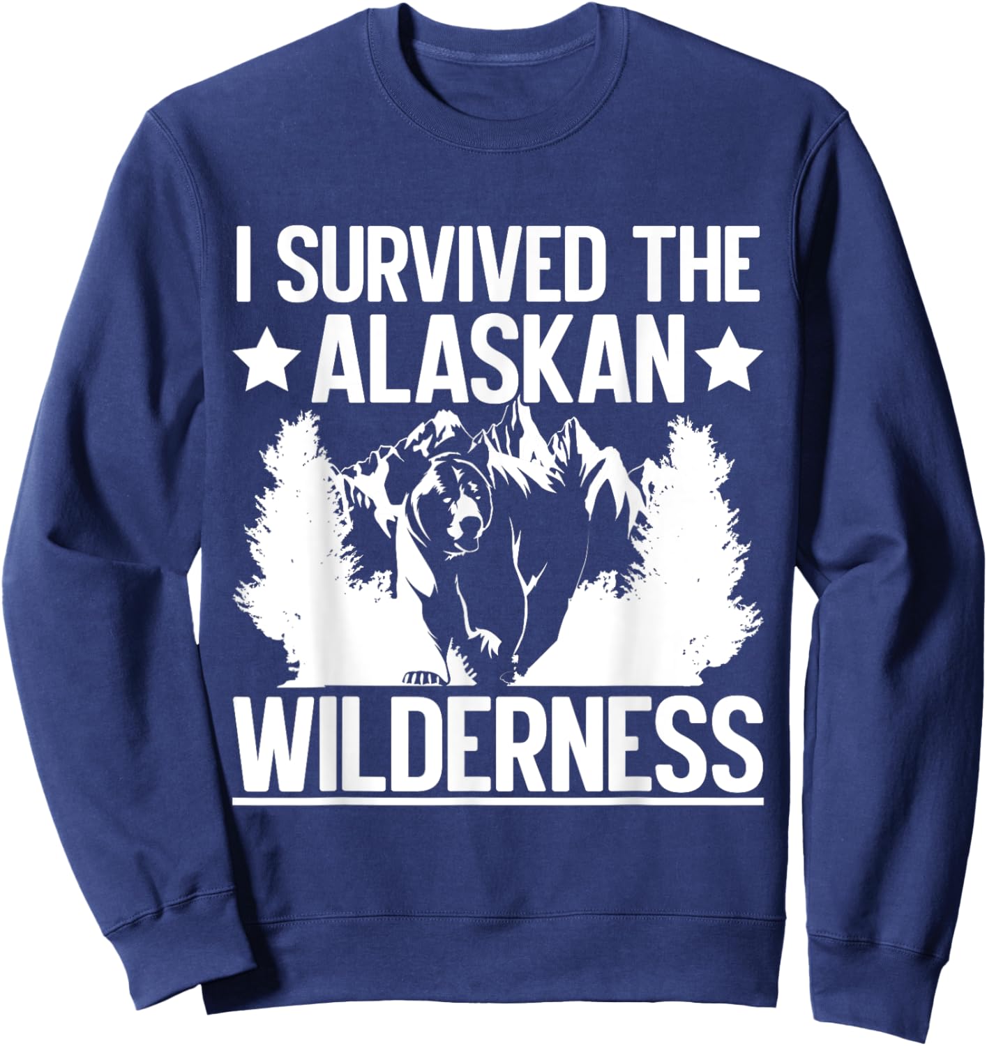 I Survived the Alaskan Wilderness Alaska Sweatshirt - Sweatshirt | Navy