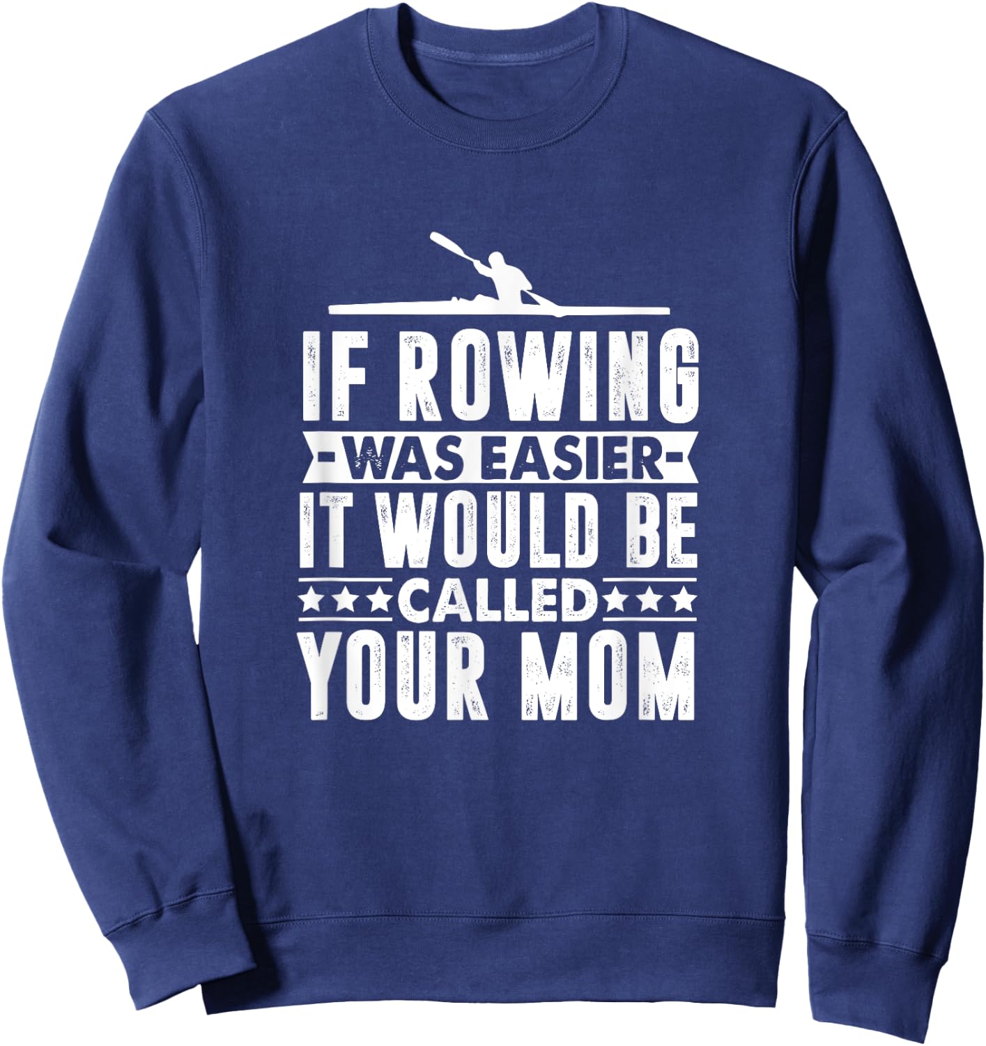 If Rowing Was Easy Funny Sweatshirt - Sweatshirt | Navy