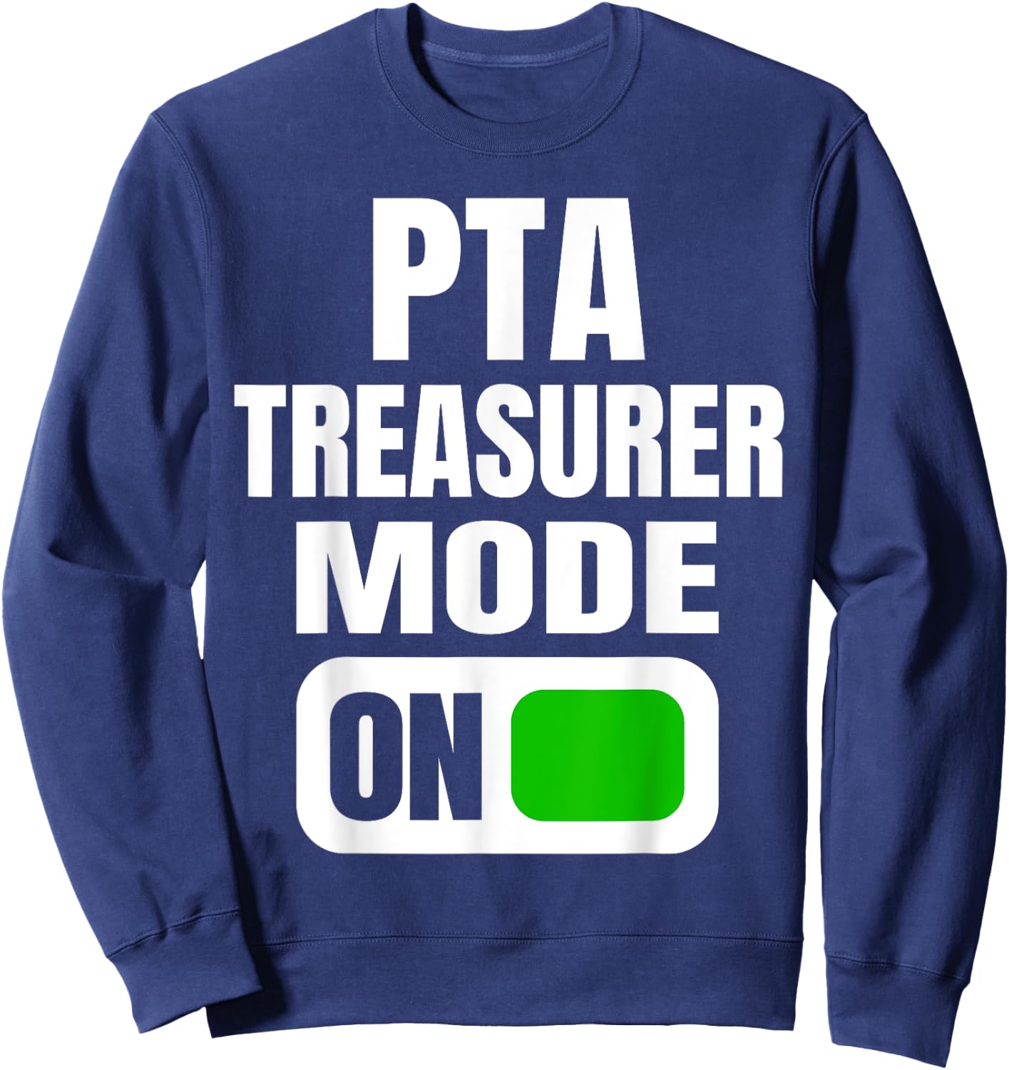 Funny PTA Treasurer Mode for School Parent Volunteers Sweatshirt - Sweatshirt | Navy