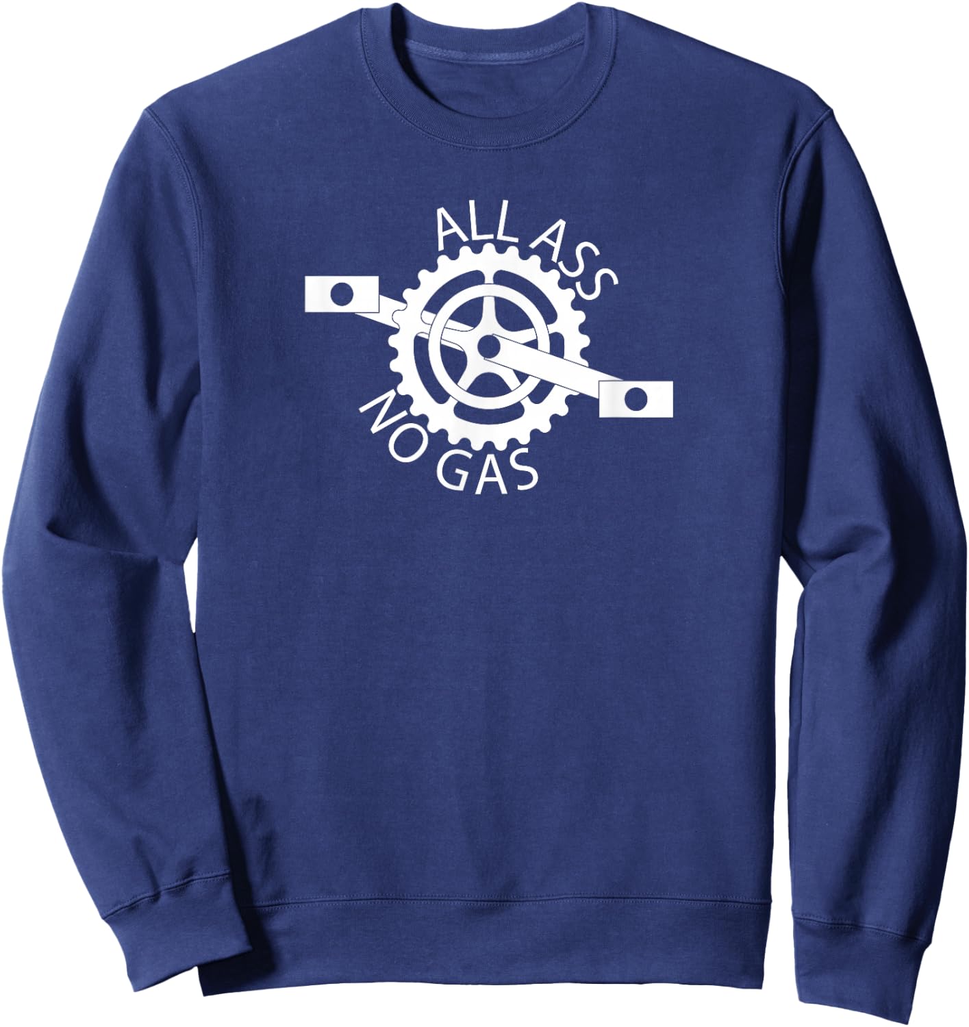 All Ass and No Gas funny cyclist biking chain Sweatshirt - Sweatshirt | Navy