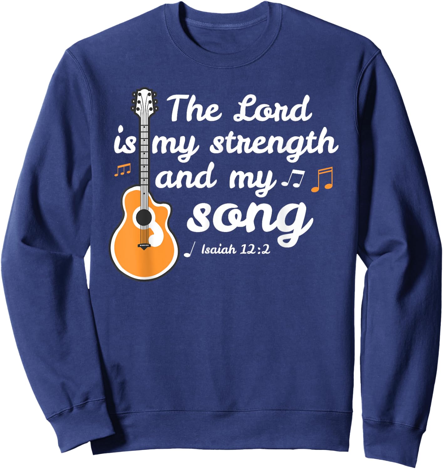 The Lord is My Strength Song - Christian Musician Sweatshirt - Sweatshirt | Navy