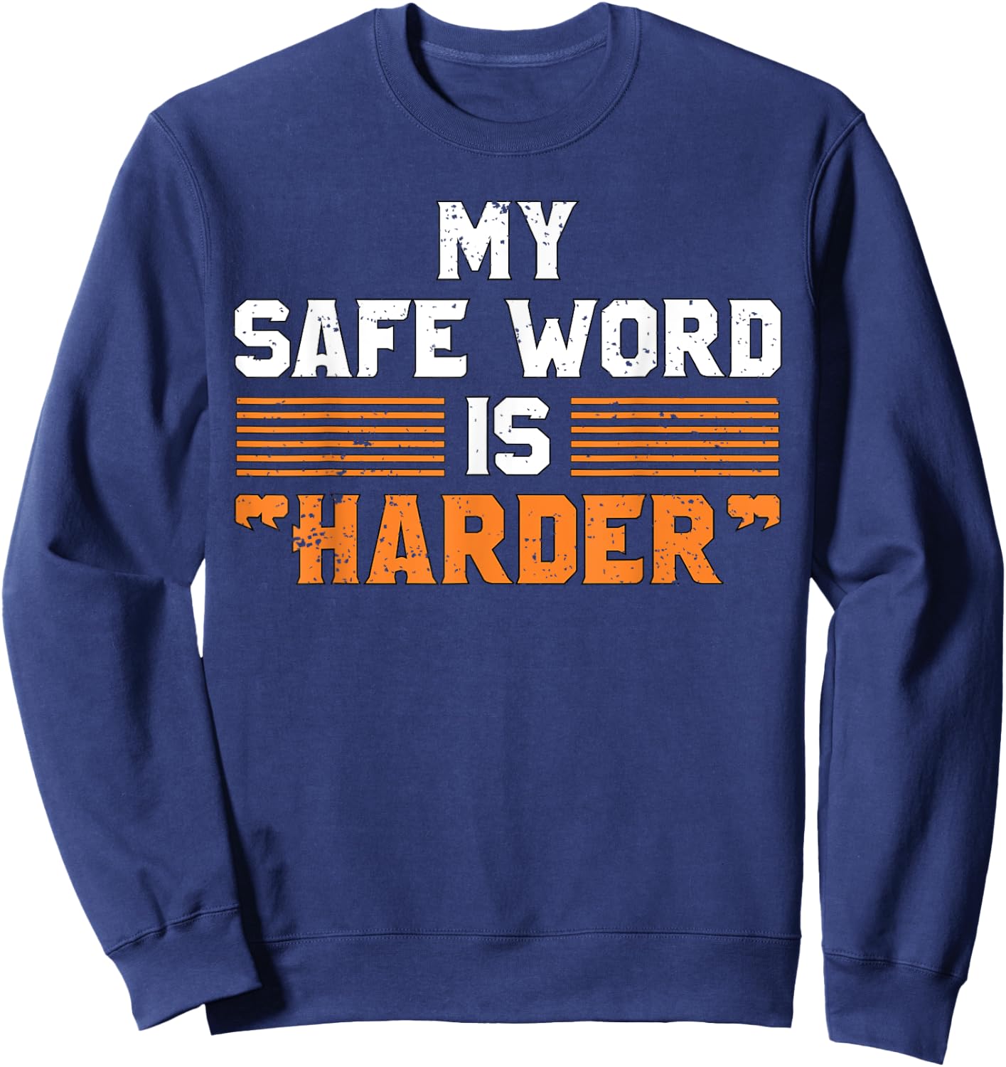 Safe Word Is Harder | Naughty Dirty Adult Humor Sub Dom Sweatshirt - Sweatshirt | Navy