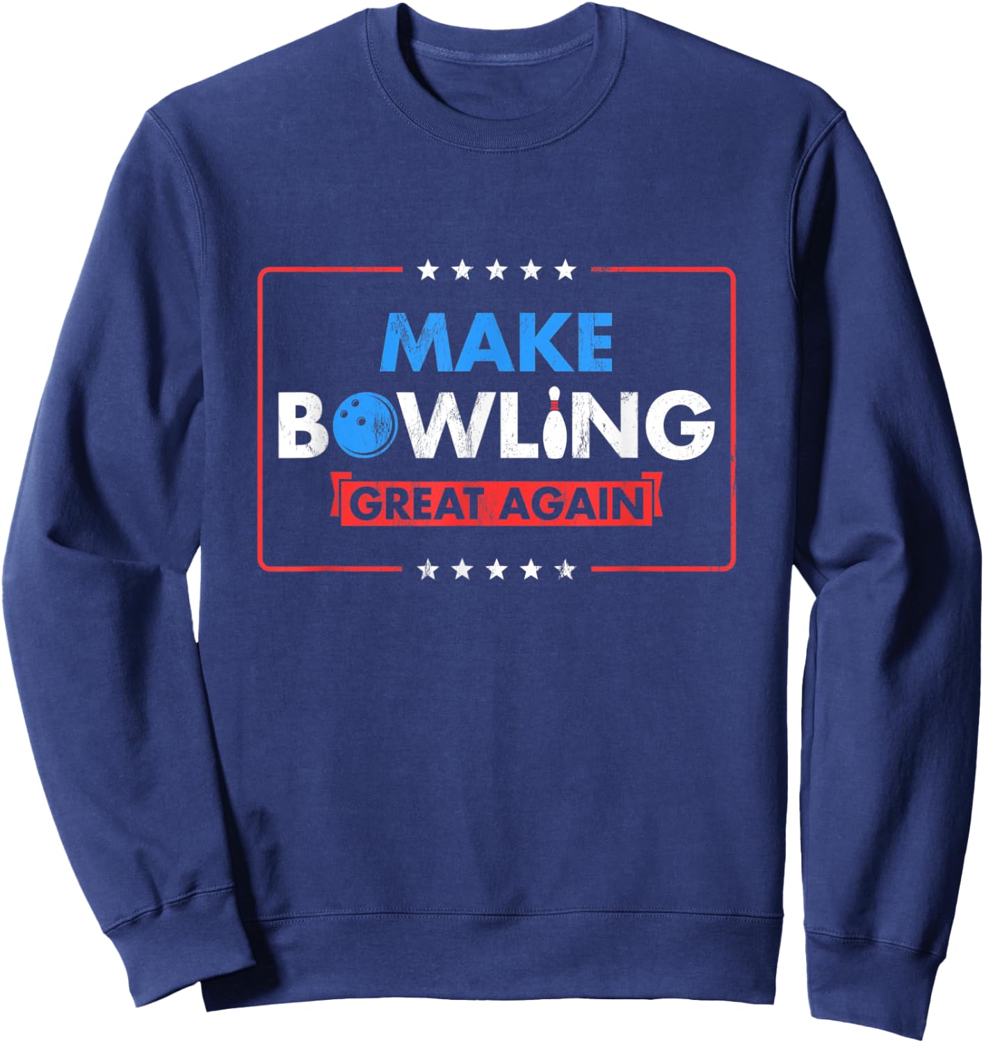 Make Bowling Great Again Witty Team Leader Bowler Sweatshirt - Sweatshirt | Navy
