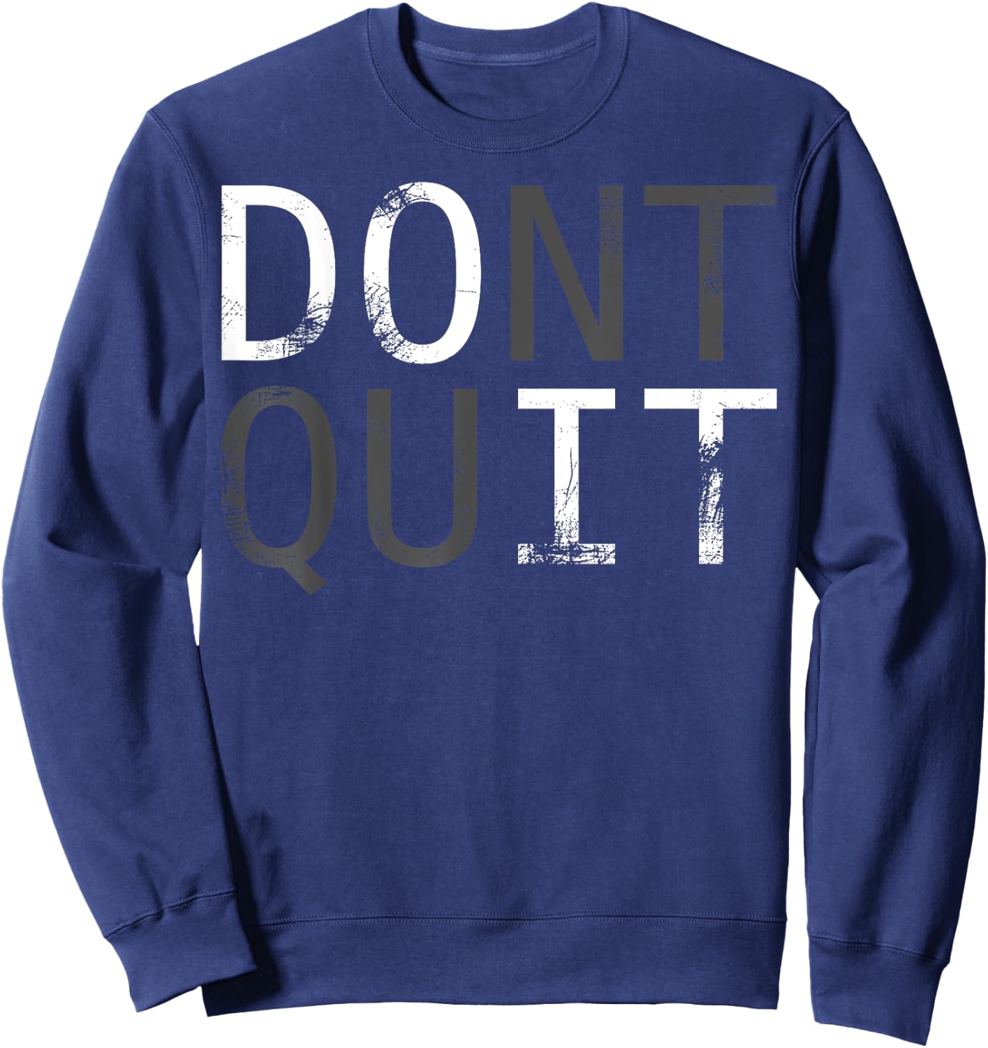 Do it don't quit. MOTIVATION SLOGAN FOR YOUR DAILY TRAINING Sweatshirt - Sweatshirt | Navy
