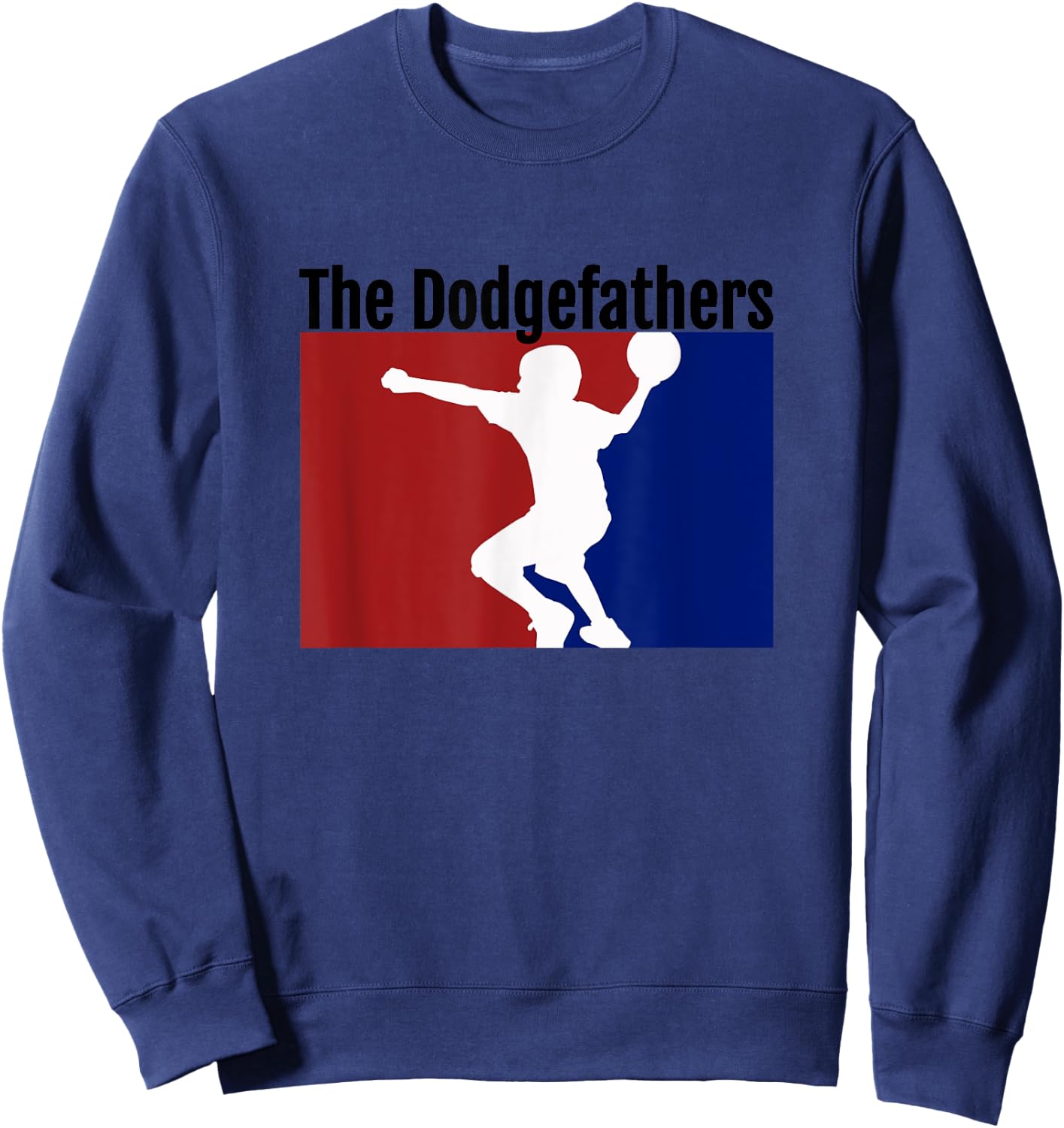 Dodgeball Champs Team Name - The Dodgefathers Shirt Sweatshirt - Sweatshirt | Navy