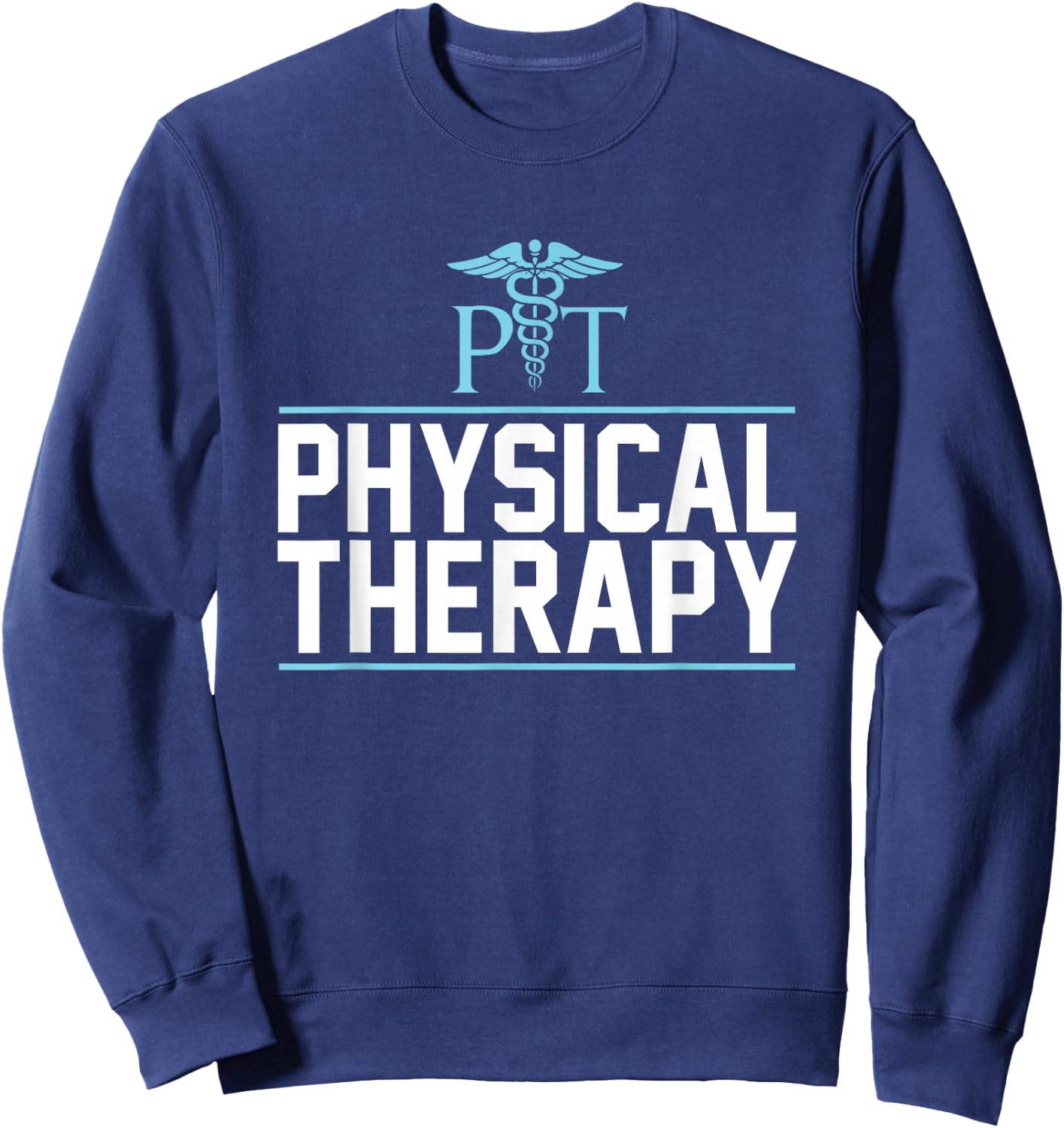 Physical Therapy Shirt Gift Physical Therapist Sweatshirt - Sweatshirt | Navy