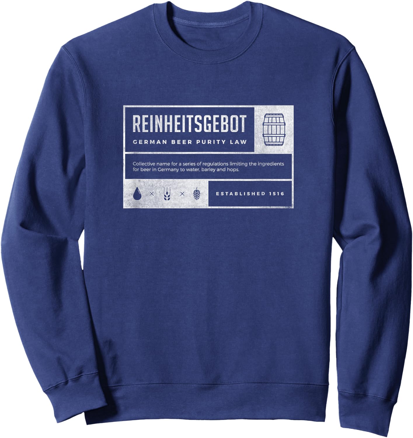 Reinheitsgebot German Beer Purity Law of 1516 Sweatshirt - Sweatshirt | Navy