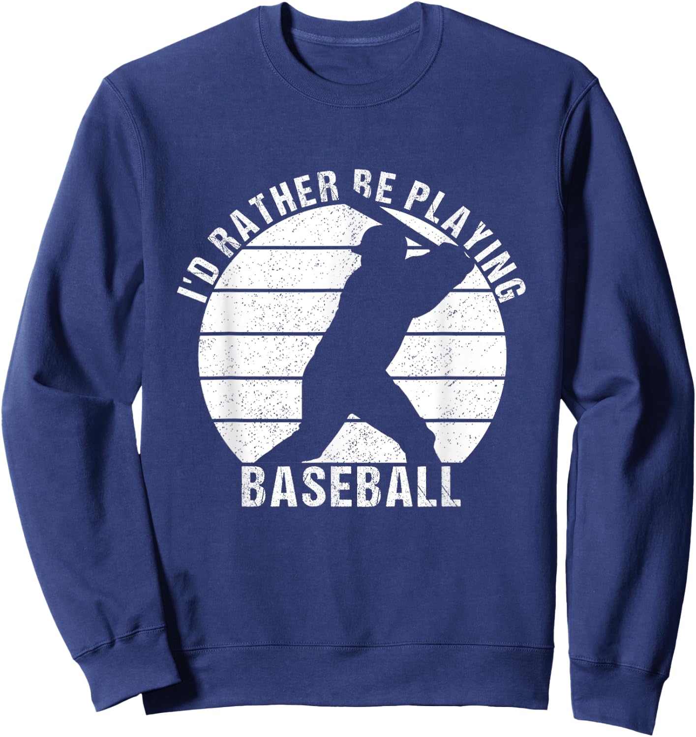 I'd Rather Be Playing Baseball Baseball Player, Coach Sweatshirt - Sweatshirt | Navy