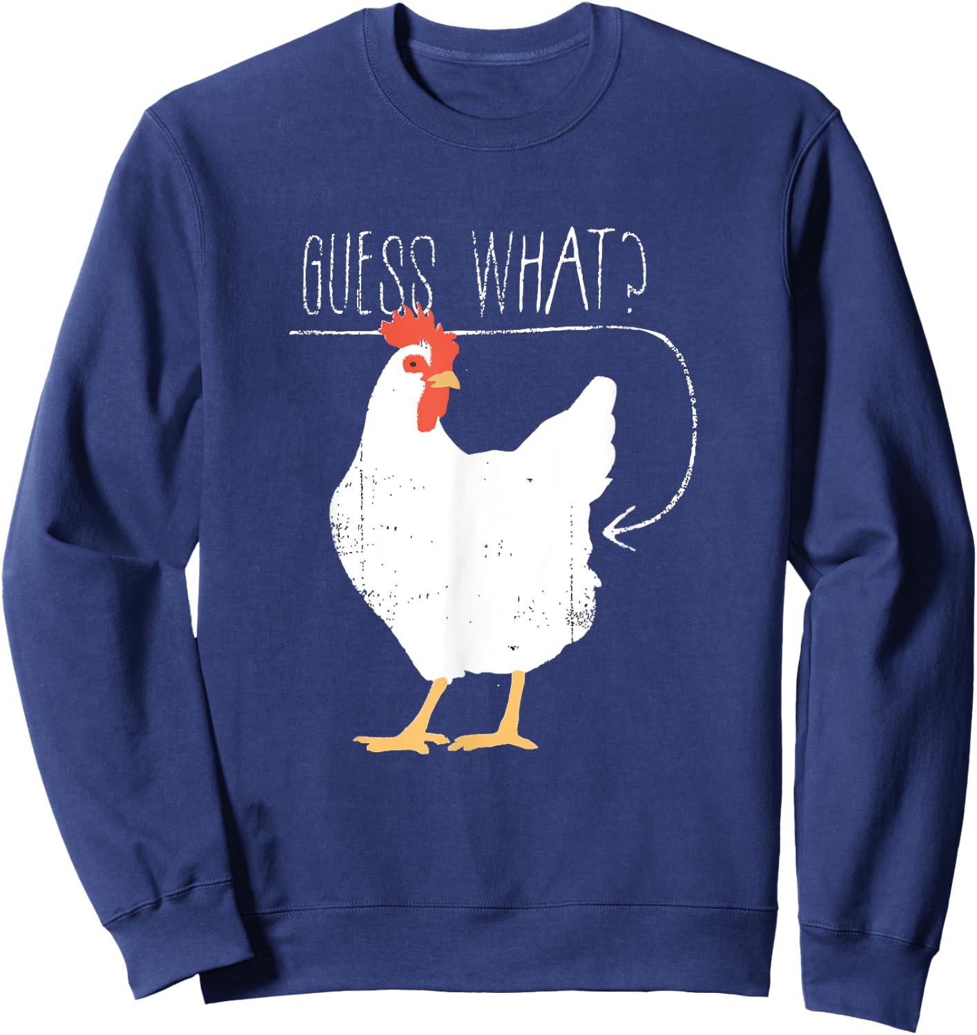 Guess What Chicken Butt Sweatshirt - Sweatshirt | Navy