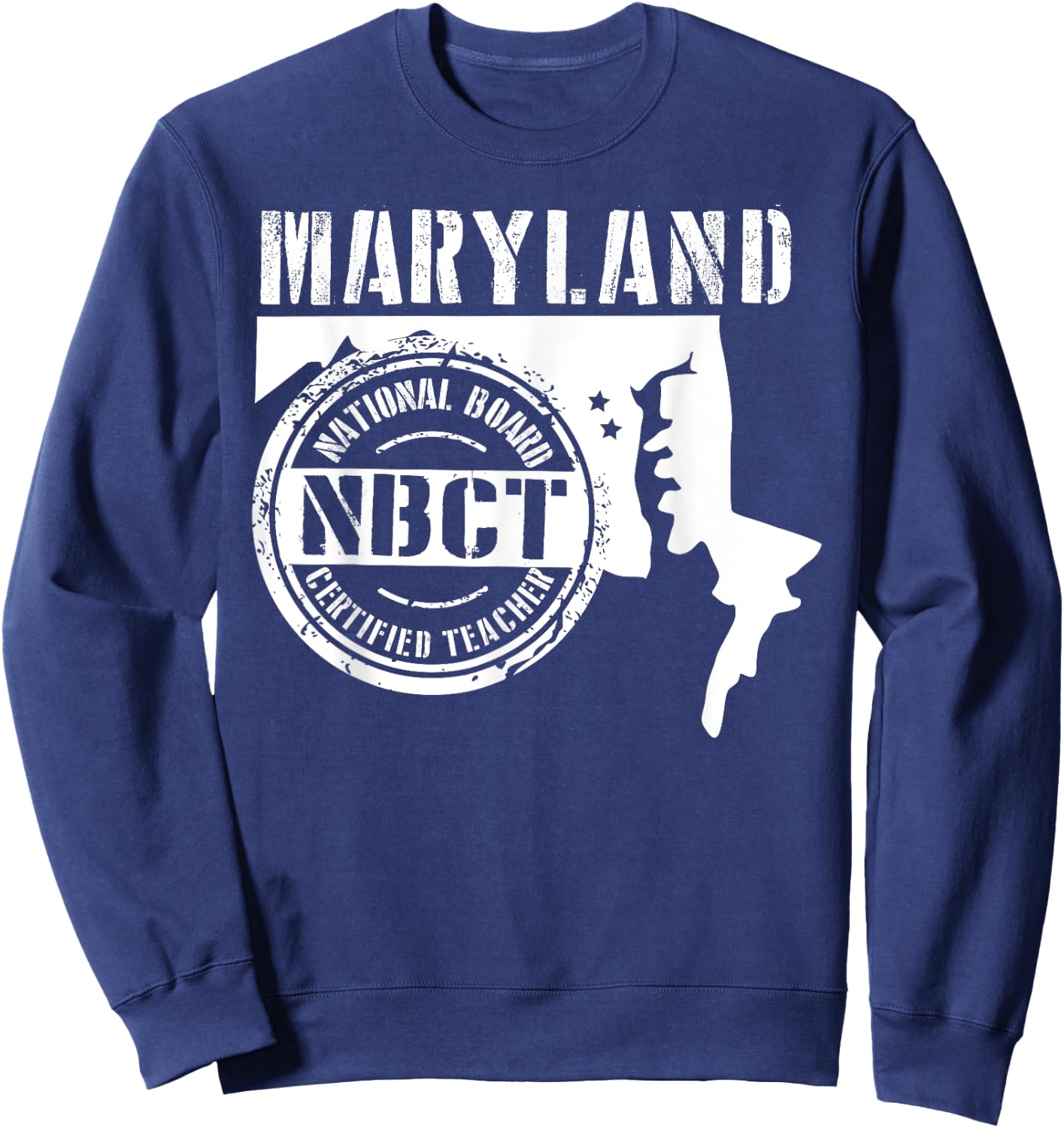 Maryland National Board Certified Teacher NBCT Sweatshirt - Sweatshirt | Navy
