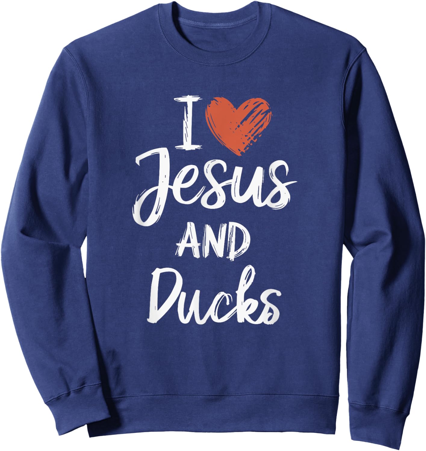 I Love Jesus And Ducks Christian Religious Ducks Lover Sweatshirt - Sweatshirt | Navy