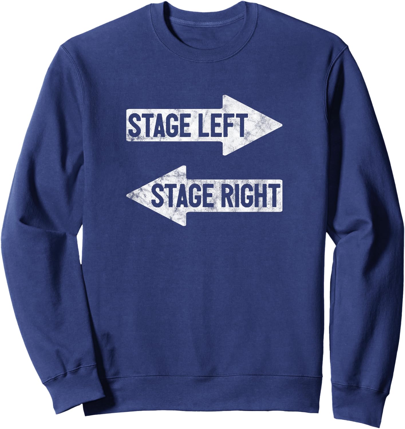 Stage Left Stage Right Funny Theater Drama Play Sweatshirt - Sweatshirt | Navy