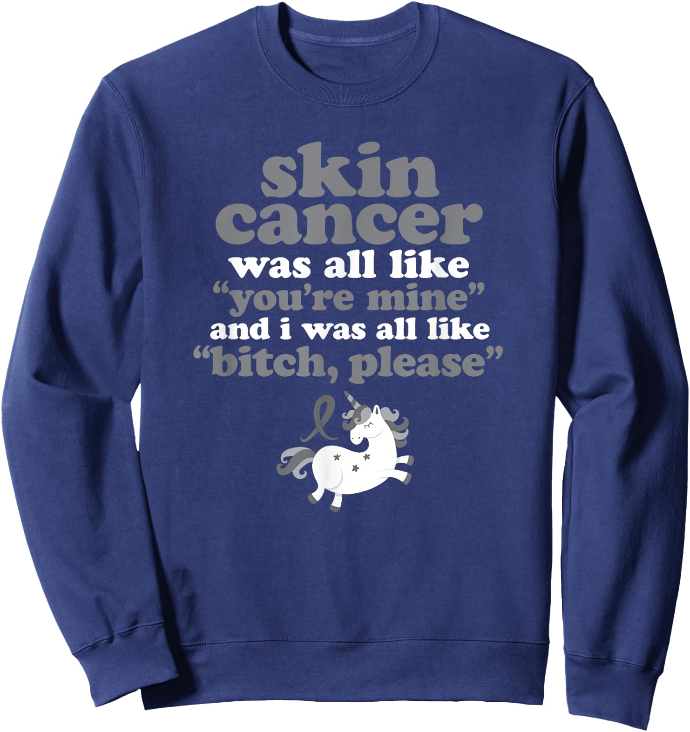 Inspirational Fighting Skin Cancer Quote Funny Unicorn Gift Sweatshirt - Sweatshirt | Navy