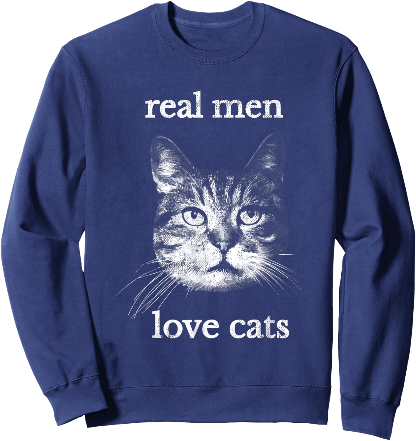 Real Men Love Cats - Cat Lover Sweatshirt - Sweatshirt | Navy