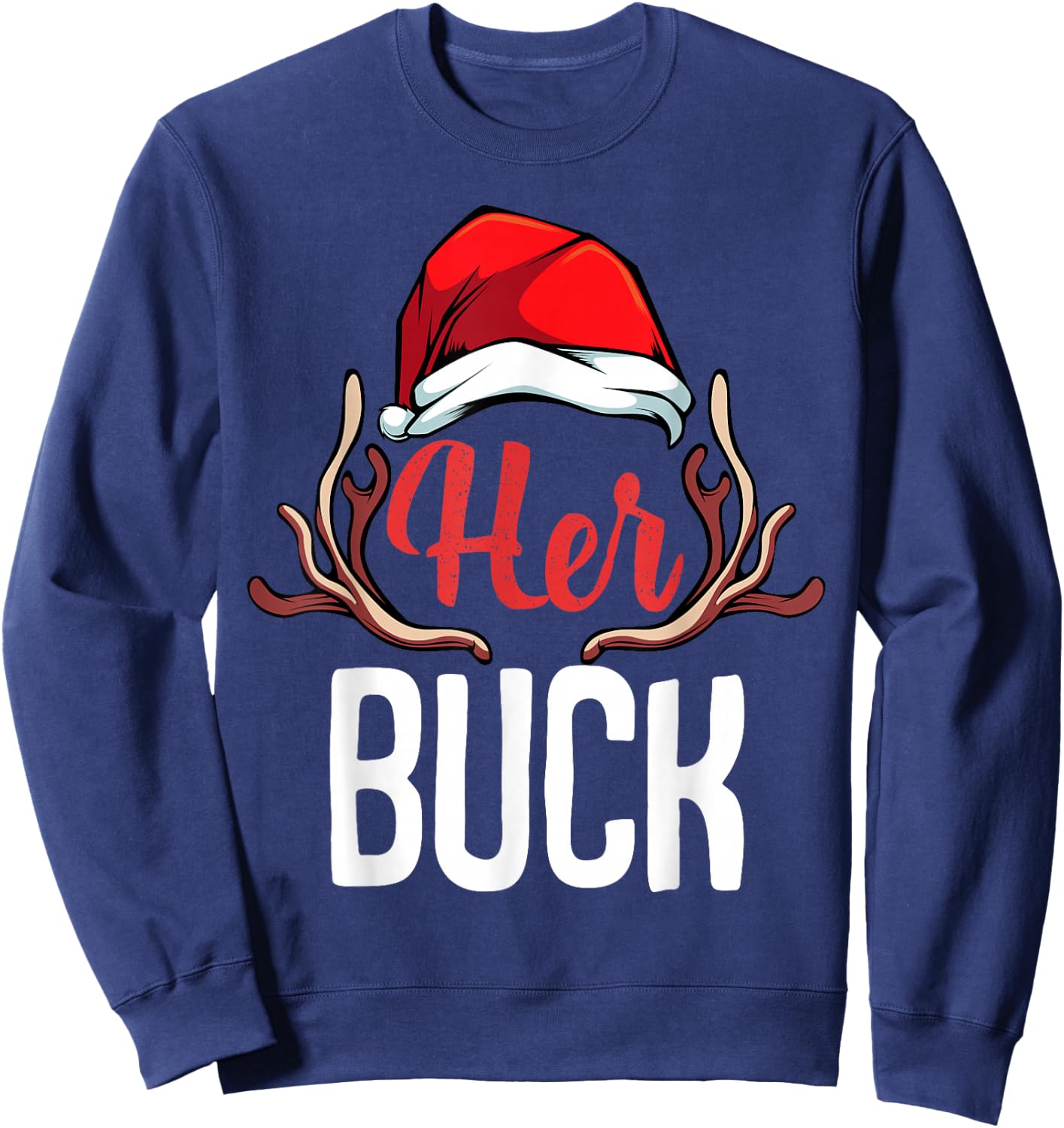 Her Buck His Doe Couples Matching Merry Christmas Saying Sweatshirt - Sweatshirt | Navy