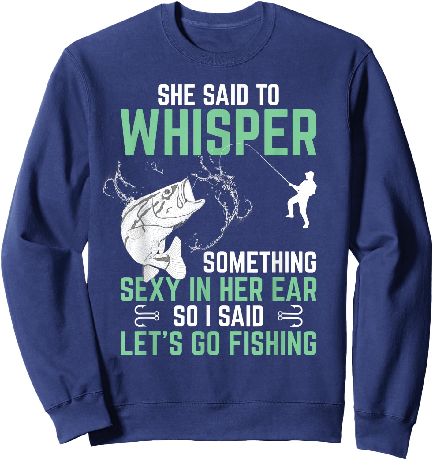 Funny Fishing Gift With Saying Fisherman Adult Humor Sweatshirt - Sweatshirt | Navy