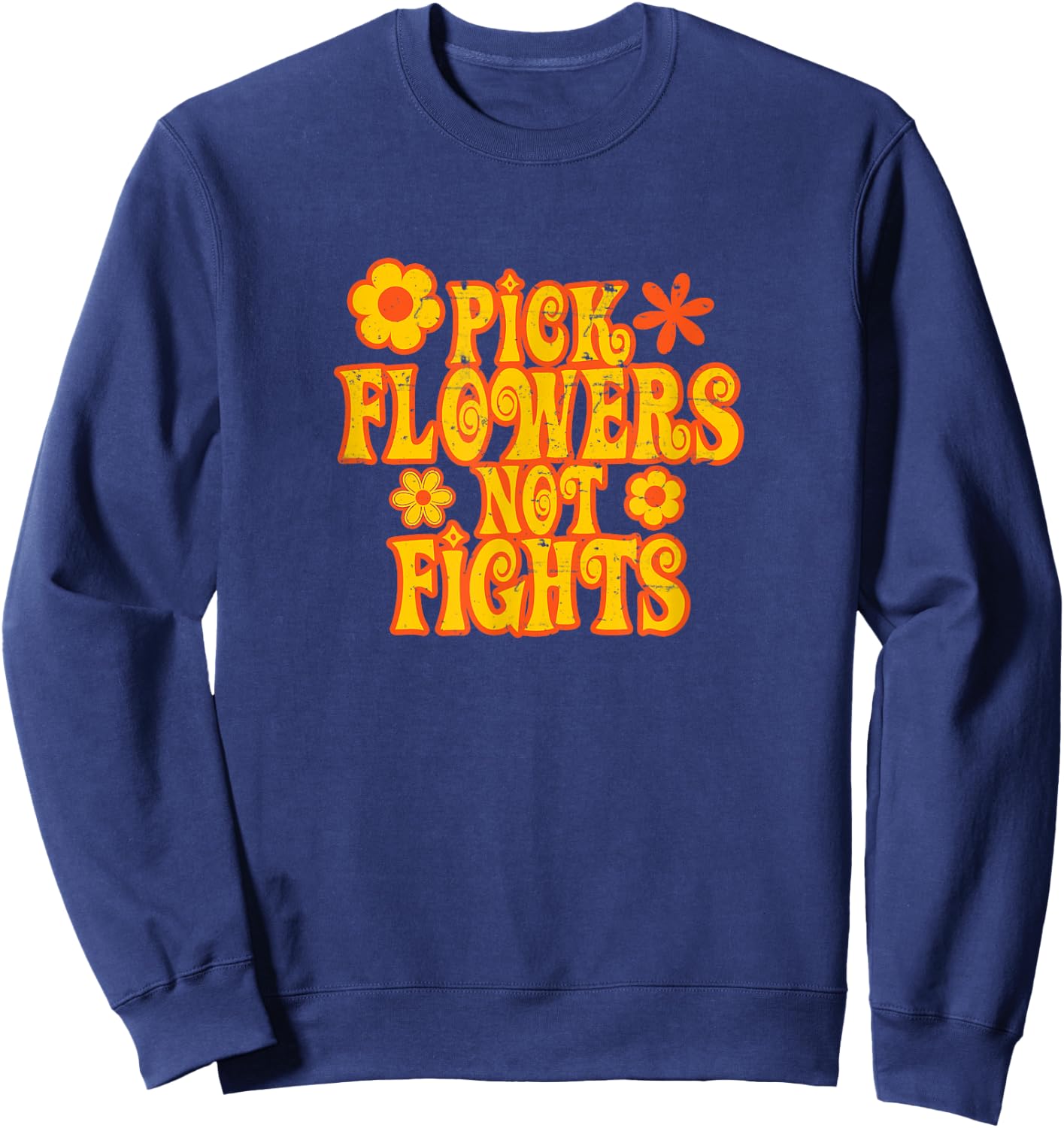 Pick Flowers Not Fights 67 Hippie Love Sweatshirt - Sweatshirt | Navy
