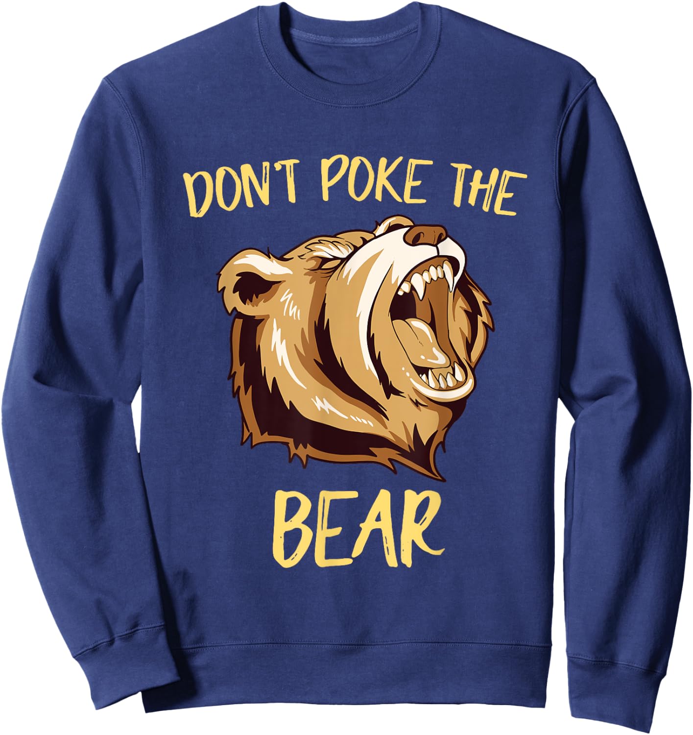 Funny Bear Don't Poke The Bear Shirt Outdoor Sweatshirt - Sweatshirt | Navy