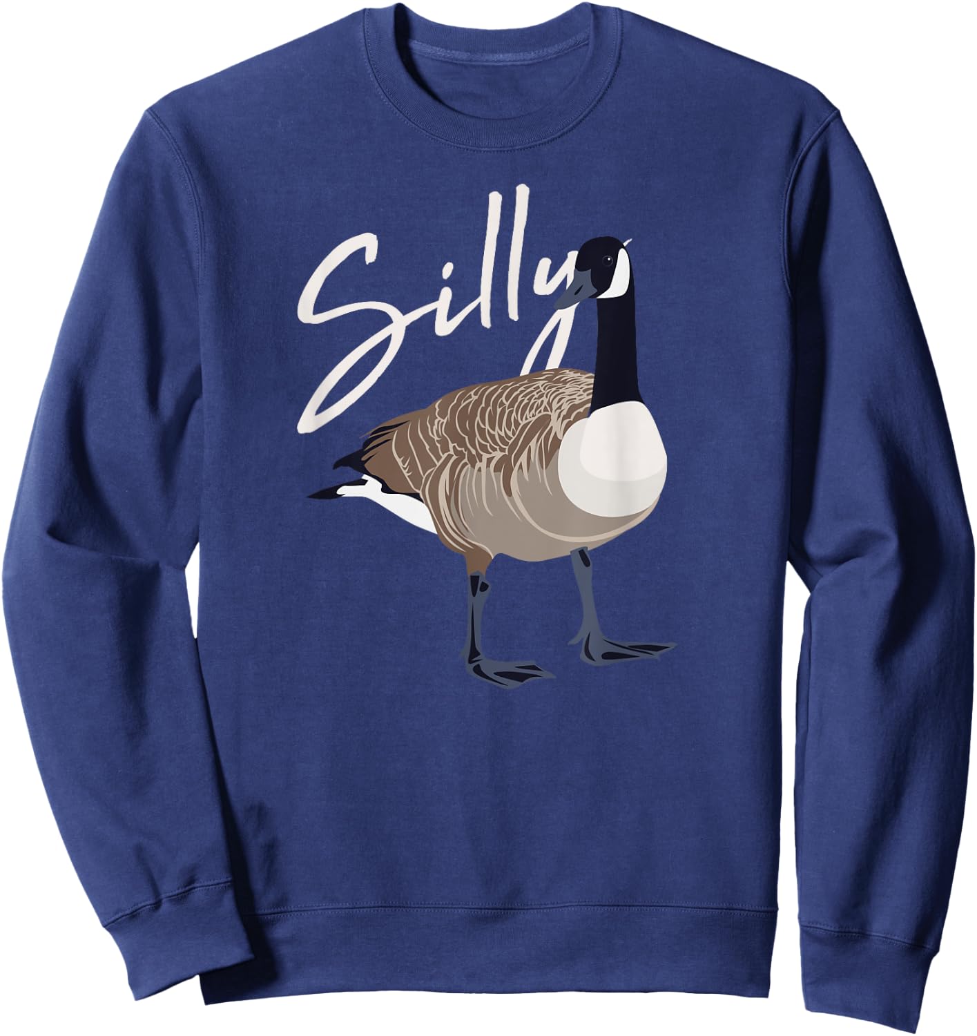 Canadian Goose Silly Goose Funny Cute Bird Hunter Sweatshirt - Sweatshirt | Navy