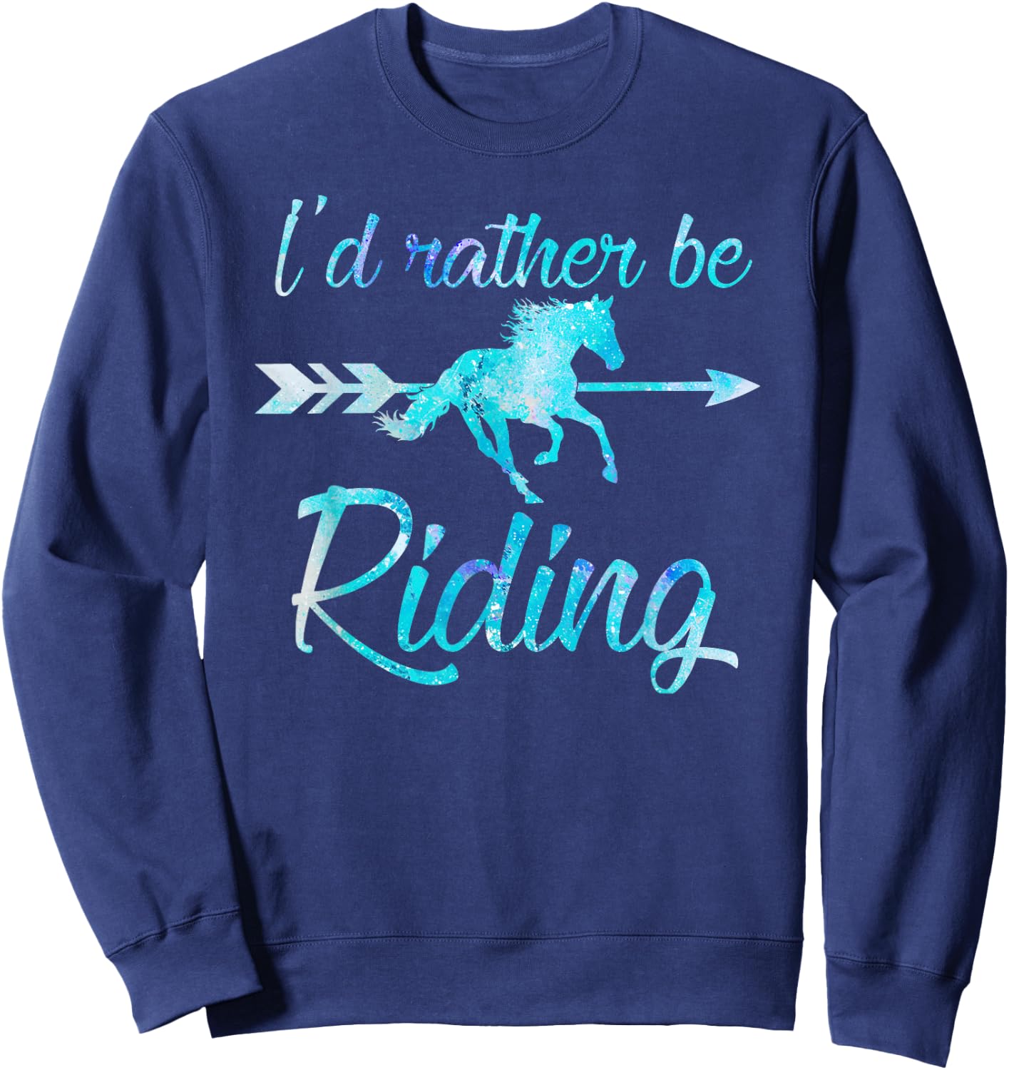 I'd Rather Be Riding Horses Funny Equestrian Rider Graphic Sweatshirt - Sweatshirt | Navy