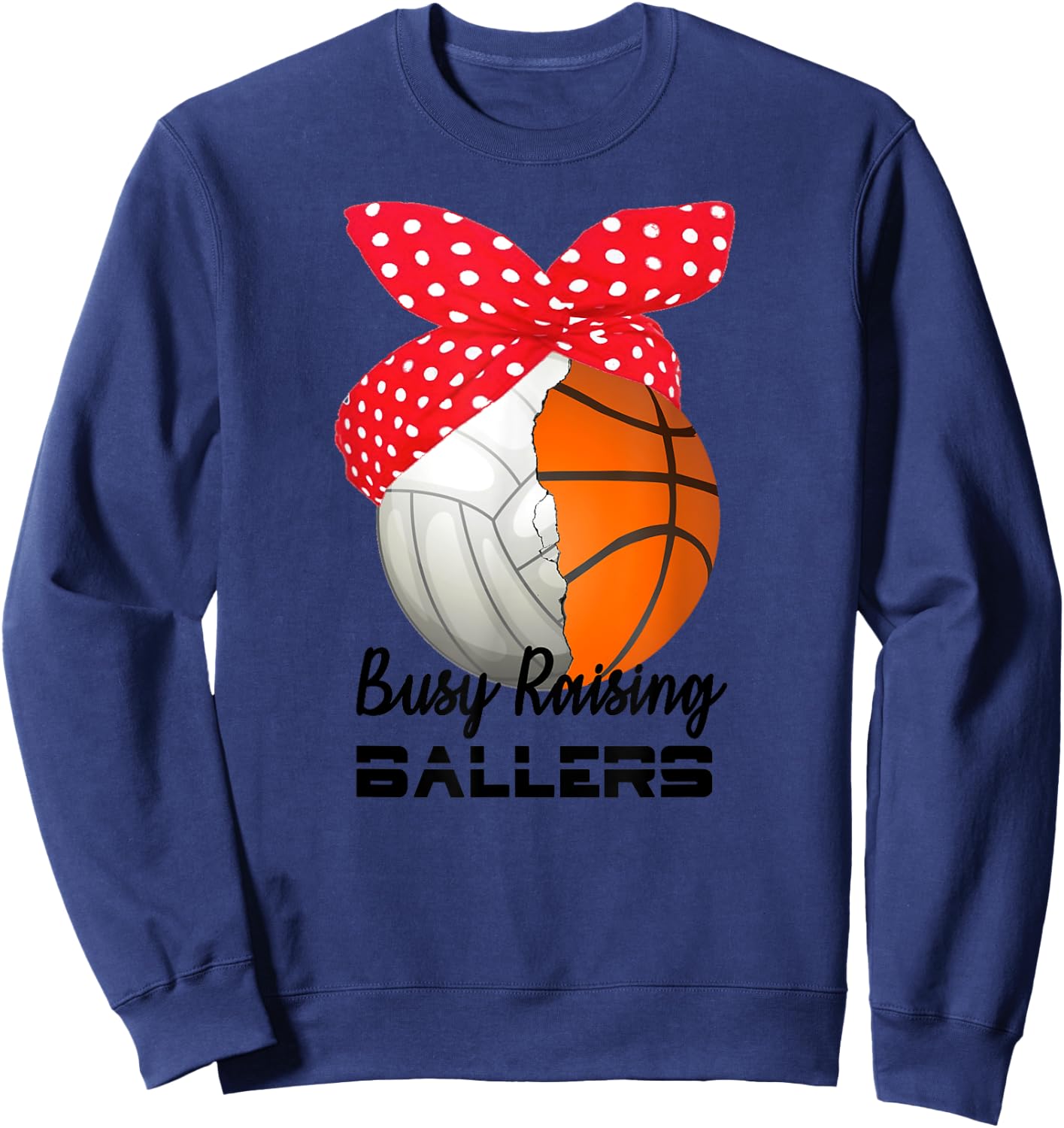 Busy Raising Ballers Basketball Volleyball for Mom Sweatshirt - Sweatshirt | Navy