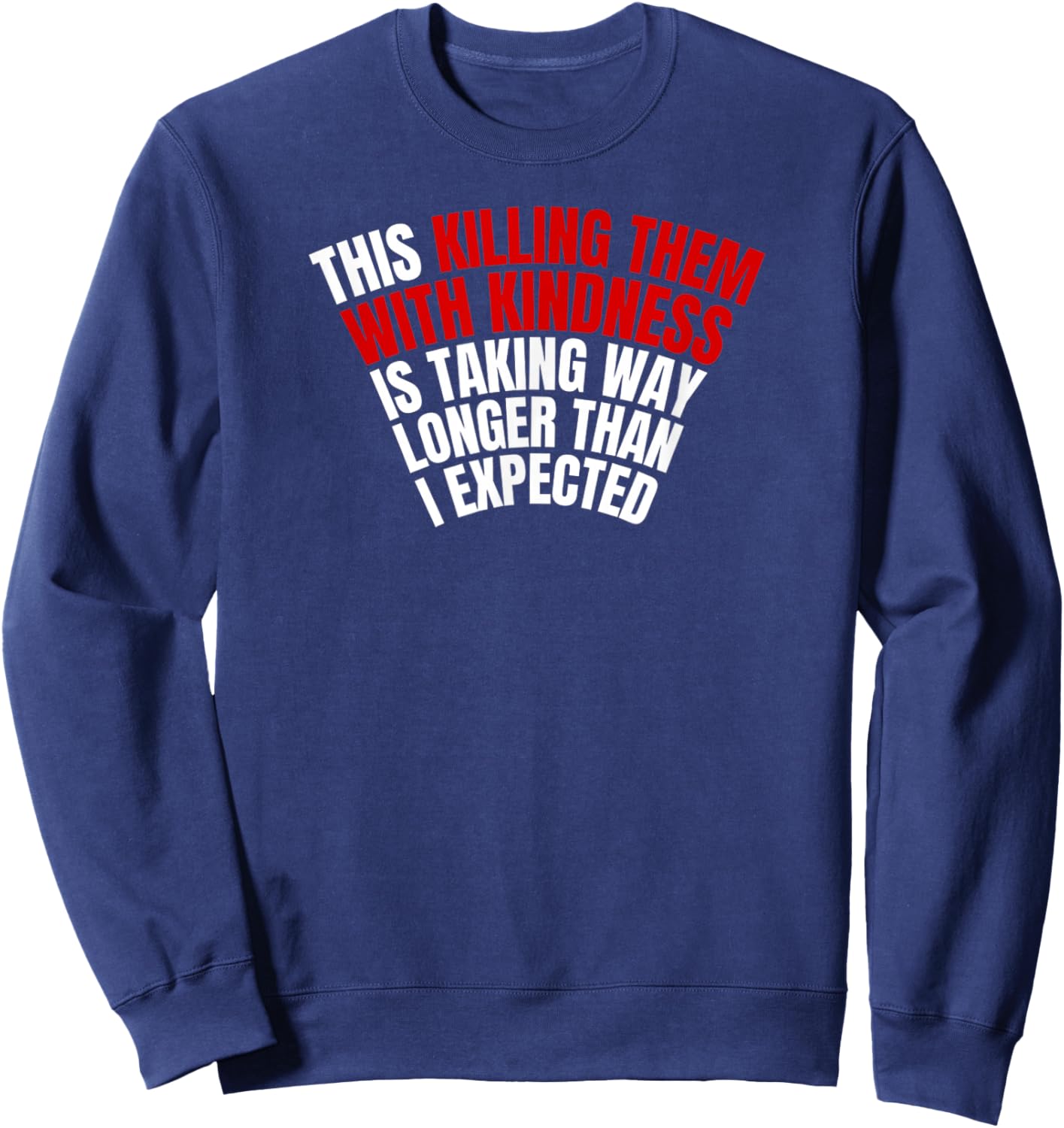 I Expected Sweatshirt - Sweatshirt | Navy