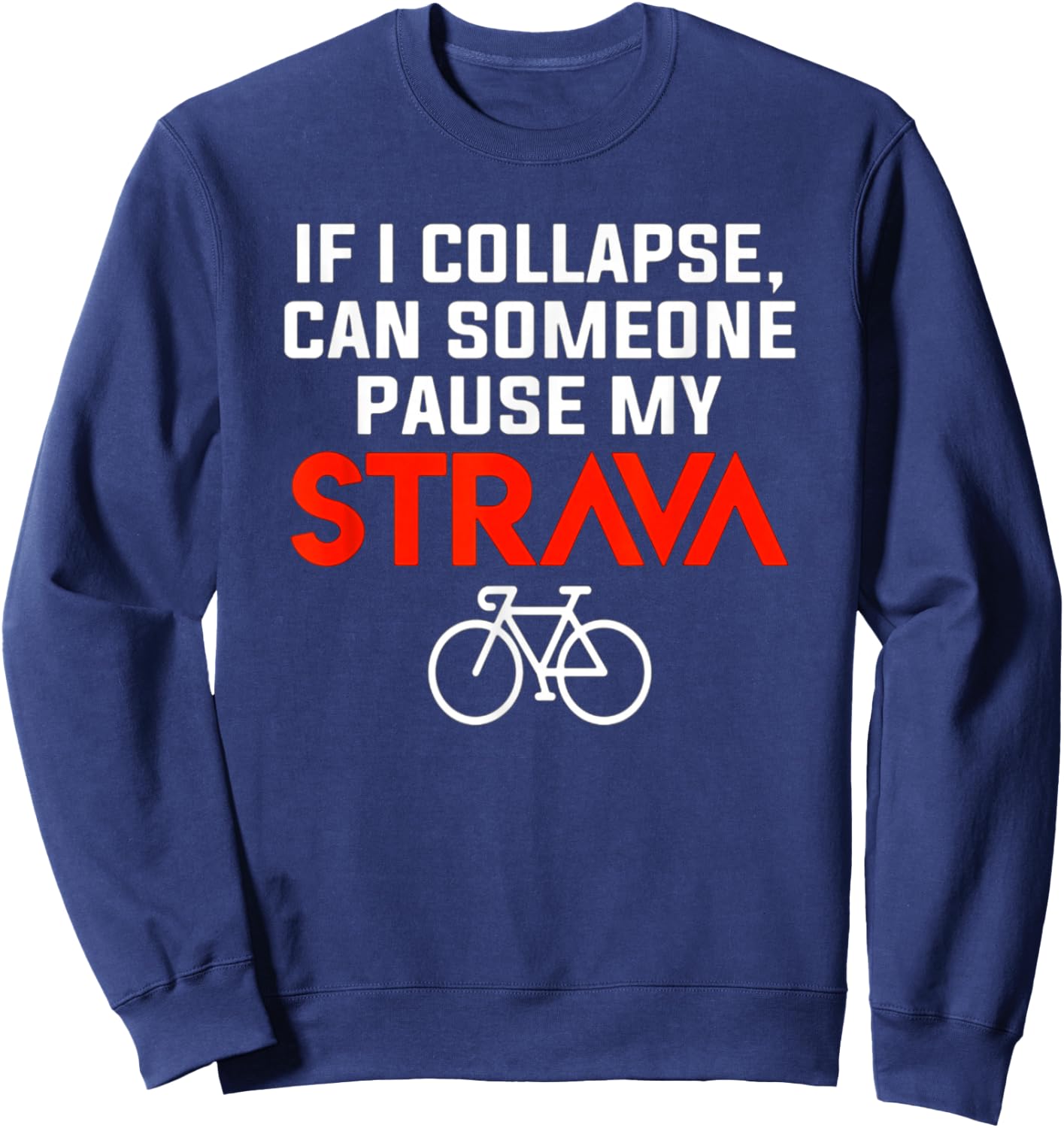 Funny cycling pause my strava shirt Sweatshirt - Sweatshirt | Navy