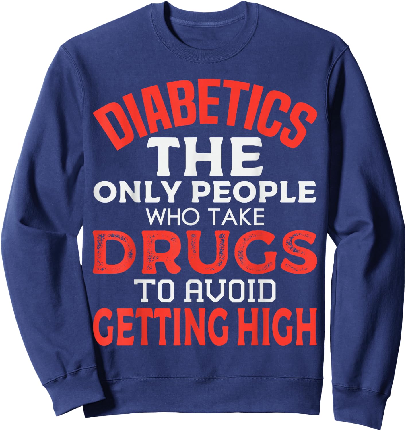 T1D Diabetic Type 1 Diabetes Awareness Men Women Funny Sweatshirt - Sweatshirt | Navy