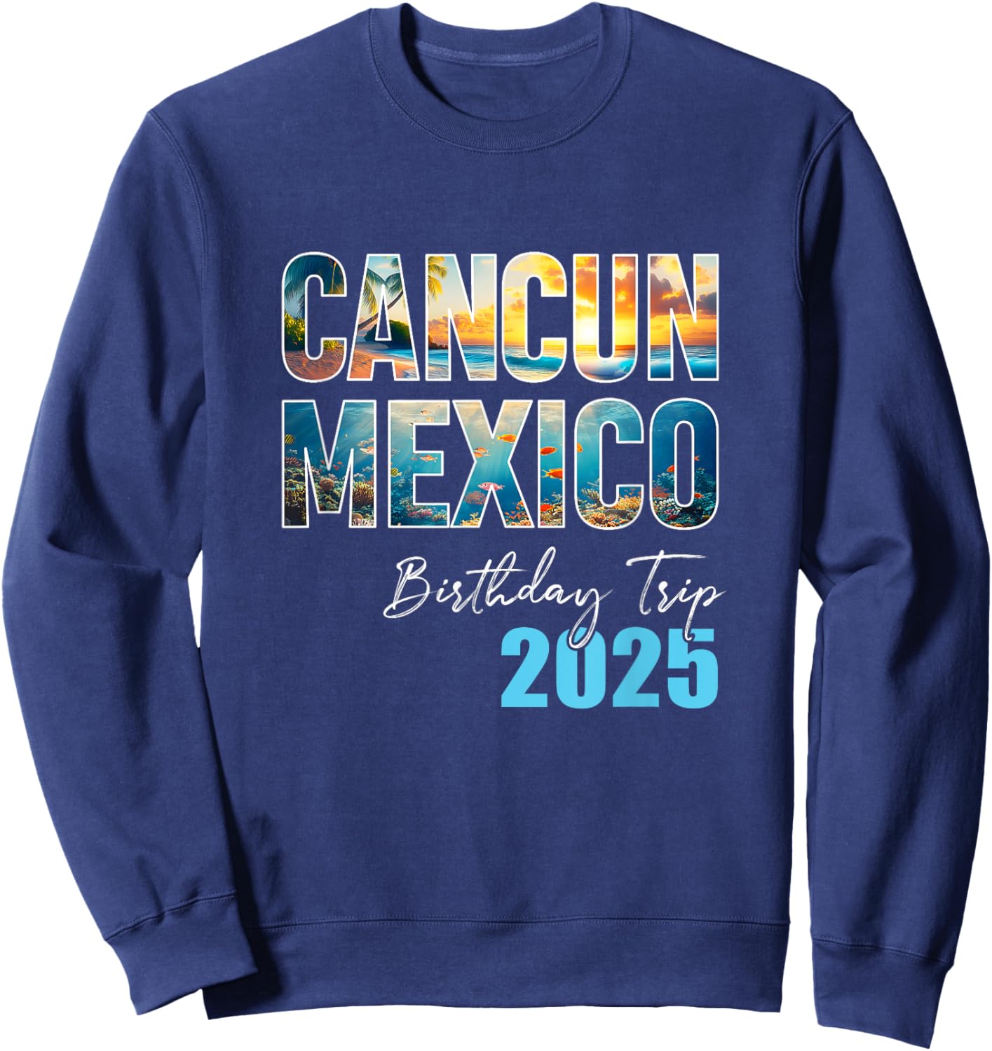 Cancun Mexico Birthday Trip 2025 Vacation Party Crew Cruise Sweatshirt - Sweatshirt | Navy
