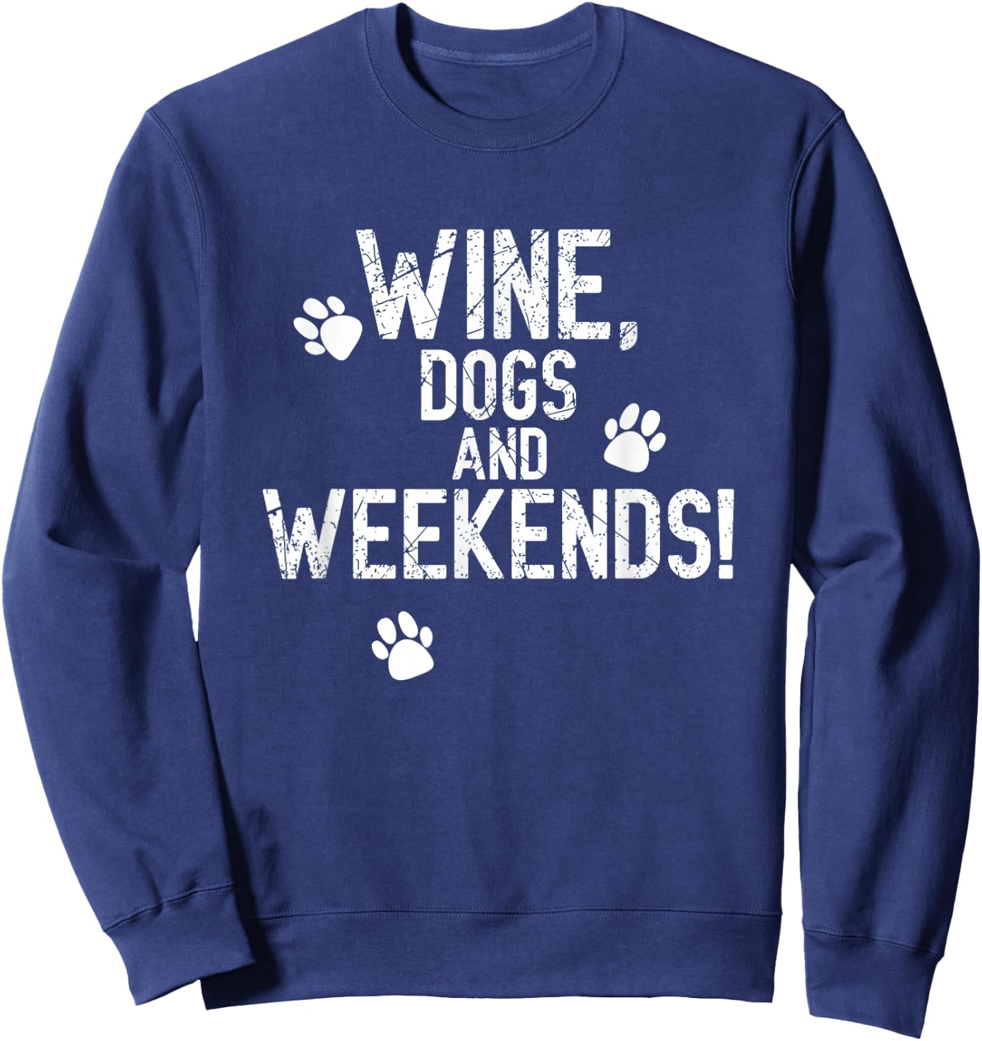 Wine Drinker Dog Owner Weekend Lover Gift Sweatshirt - Sweatshirt | Navy