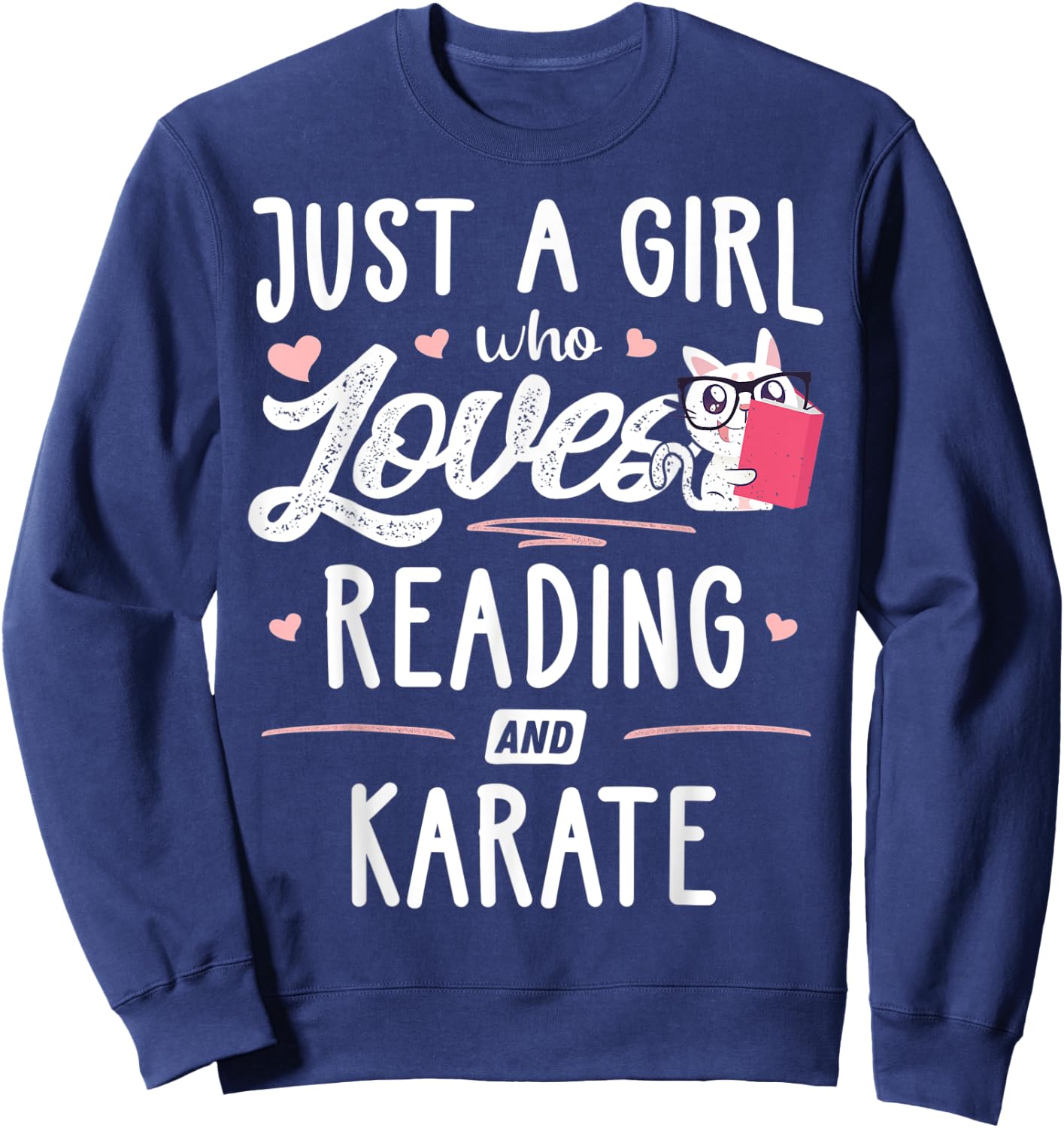 Just A Girl Who Loves Reading And Karate Gift Women Sweatshirt - Sweatshirt | Navy