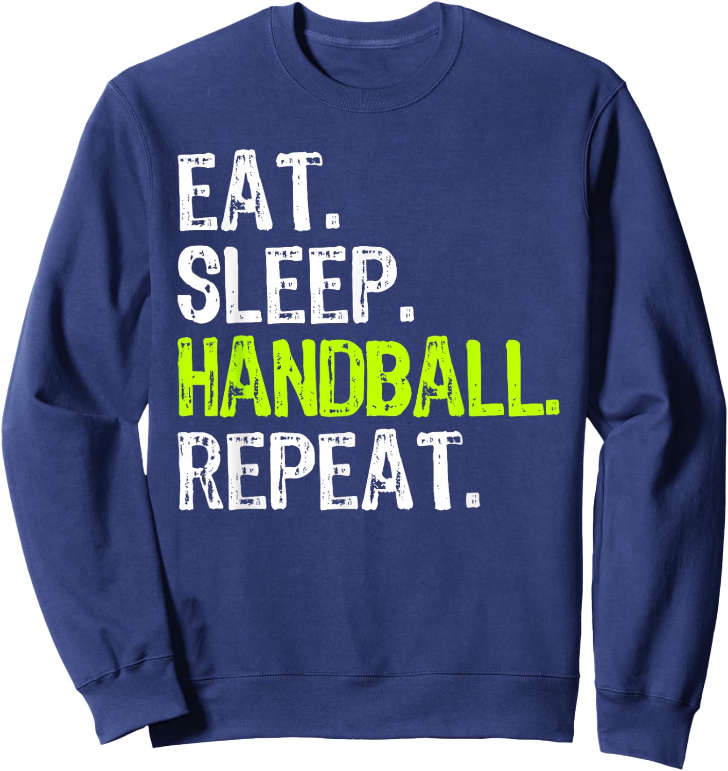 Eat Sleep Handball Repeat Player Funny Sweatshirt - Sweatshirt | Navy