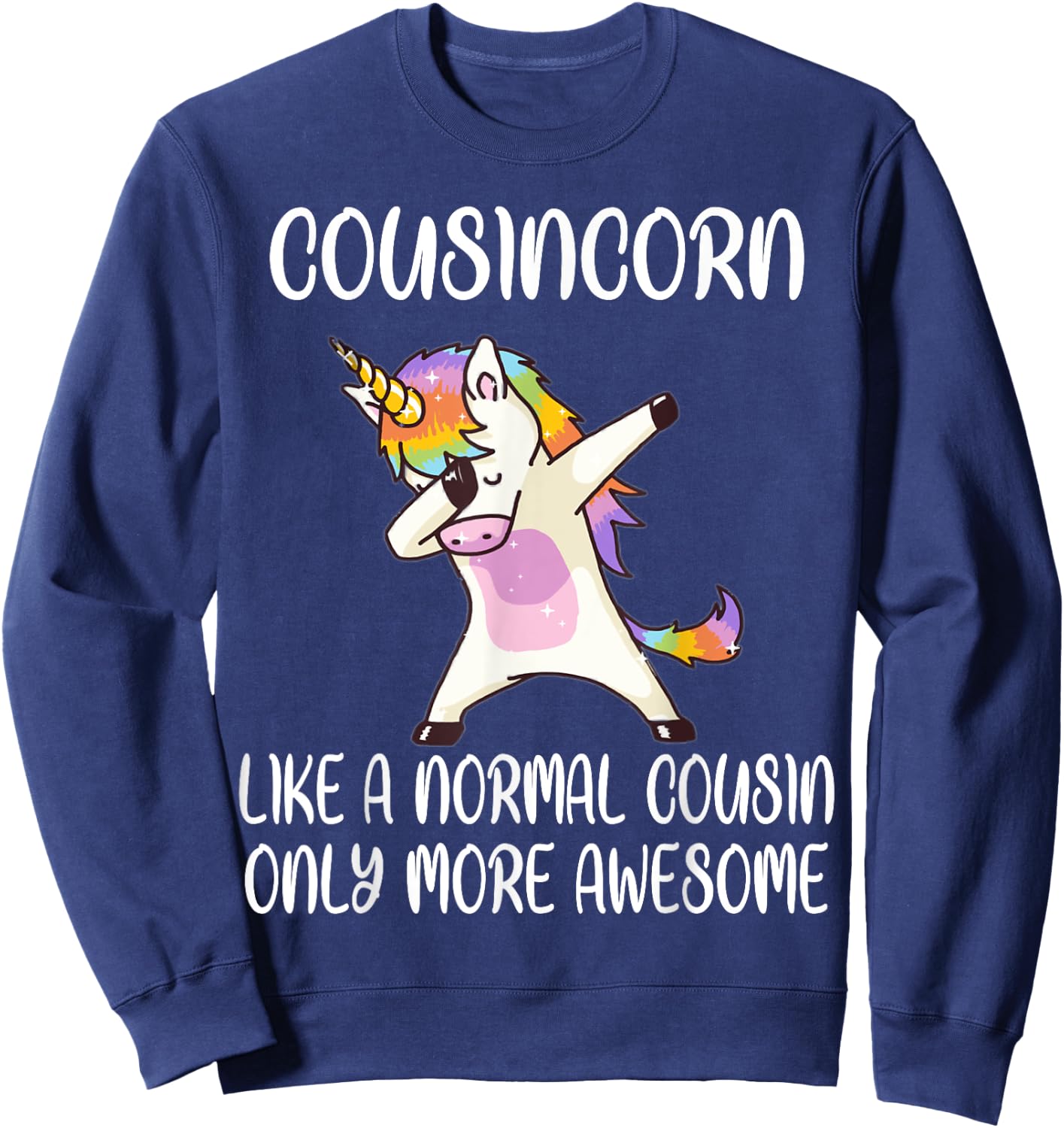 Cousincorn Like A Cousin Only Awesome Dabbing Unicorn Sweatshirt - Sweatshirt | Navy