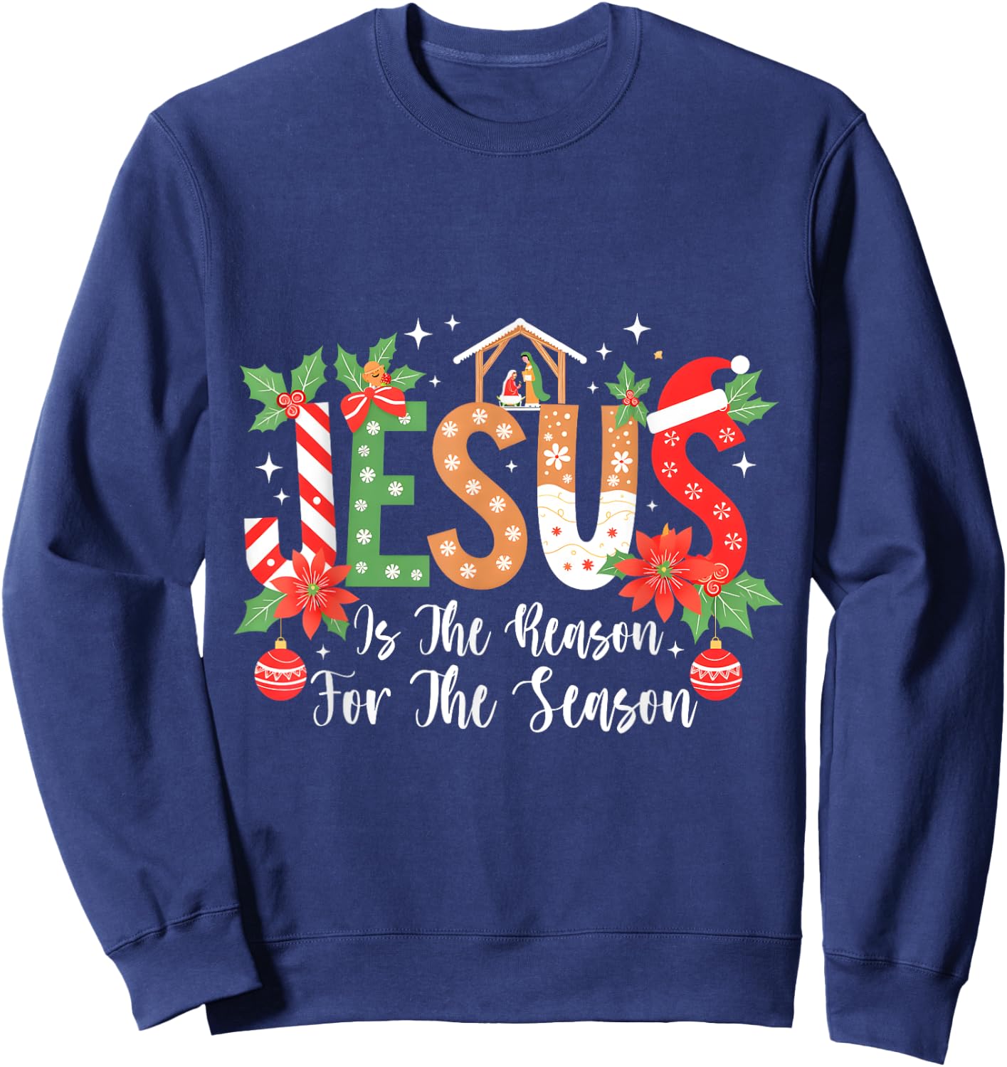 Christmas Jesus Is The Reason For The Season Nativity Sweatshirt - Sweatshirt | Navy