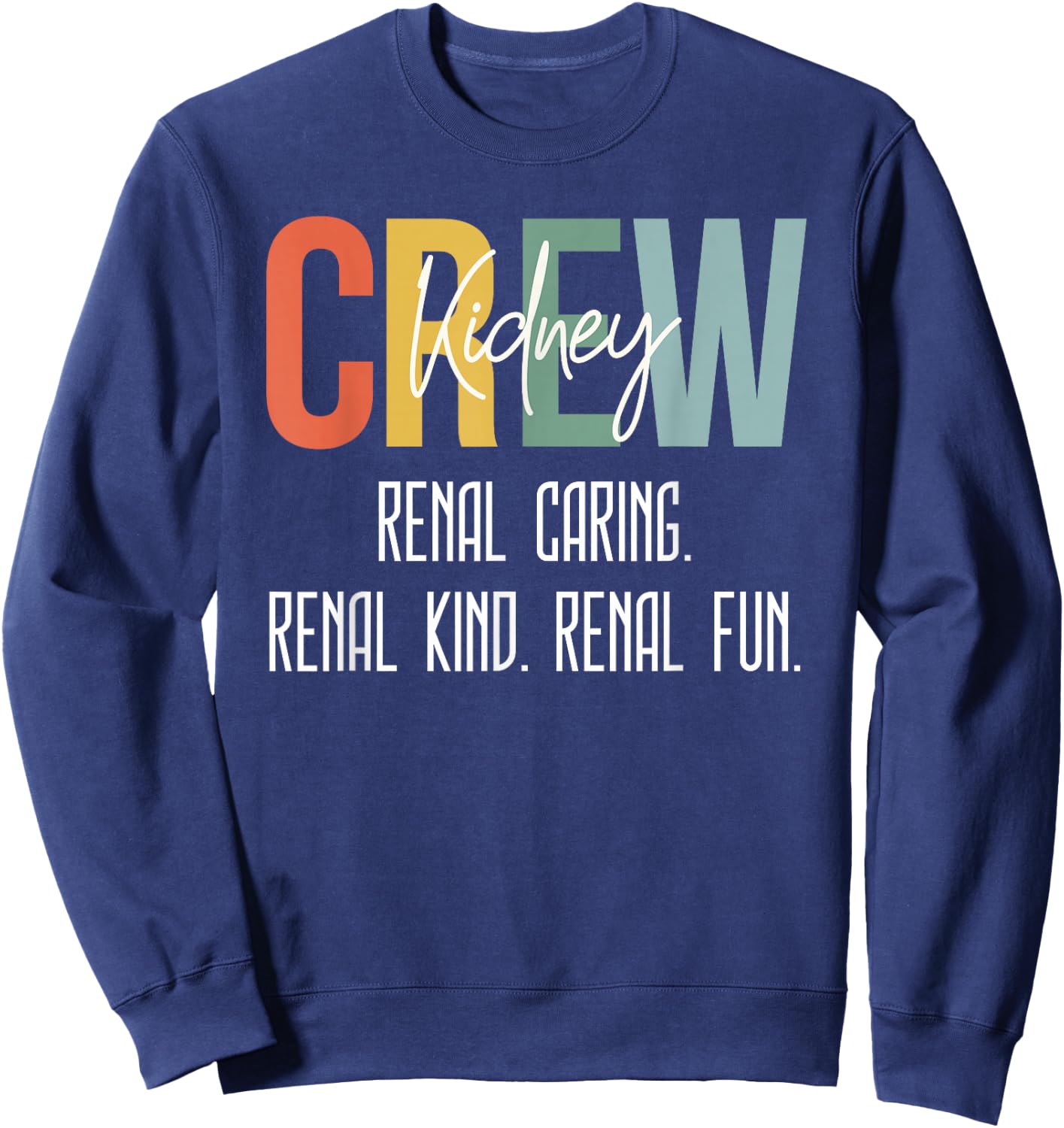 Dialysis Technician Nurse Women Kidney Crew Joke Tech Week Sweatshirt - Sweatshirt | Navy