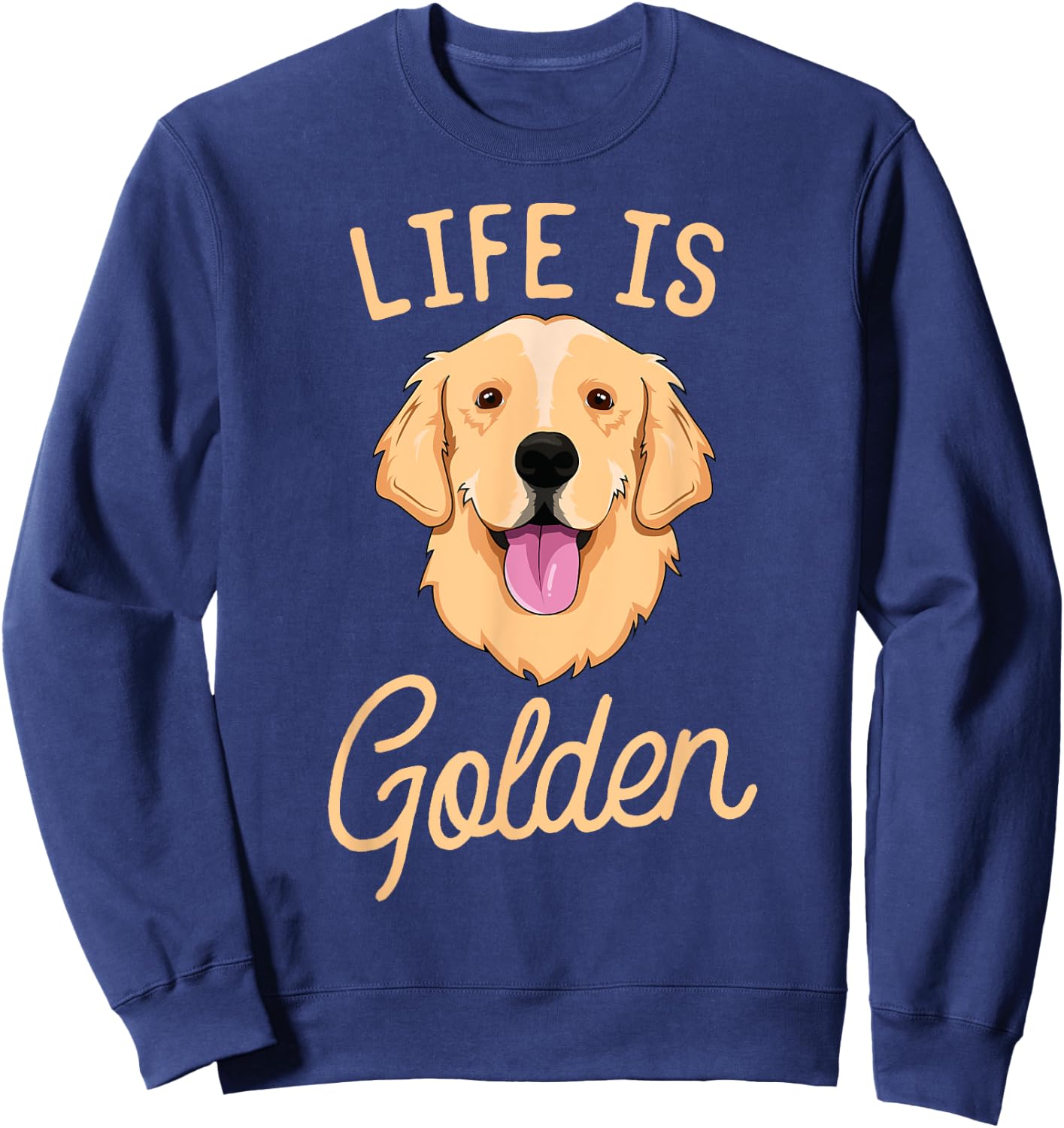 Life Is Golden Retriever Women Kids Dog Owner Gift Sweatshirt - Sweatshirt | Navy