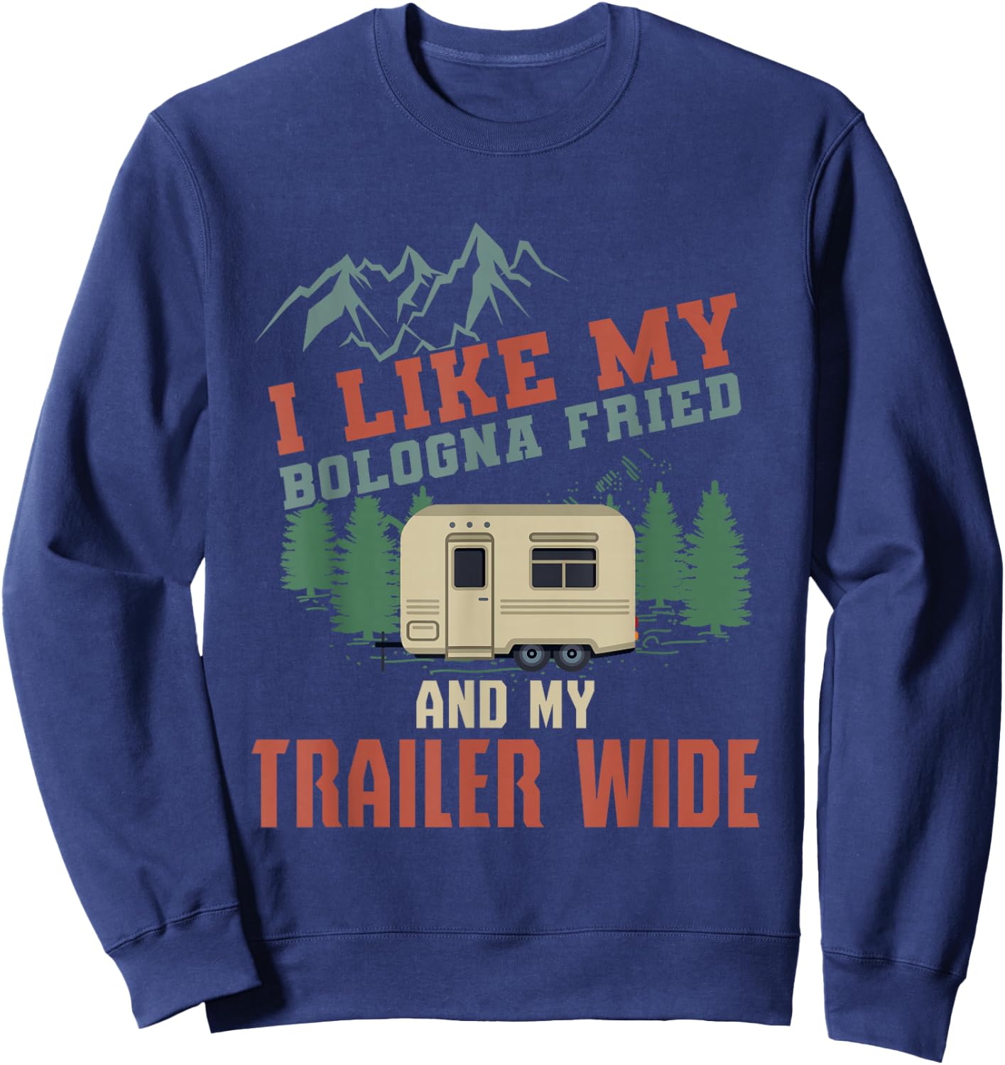 Funny Camper Trailer T Shirt Gift The Redneck Humor Gift Sweatshirt - Sweatshirt | Navy