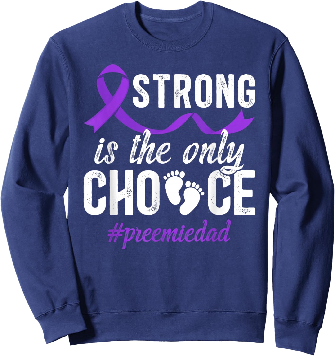 Strong Micro Preemie Baby Dad NICU Dad NICU Father Sweatshirt - Sweatshirt | Navy