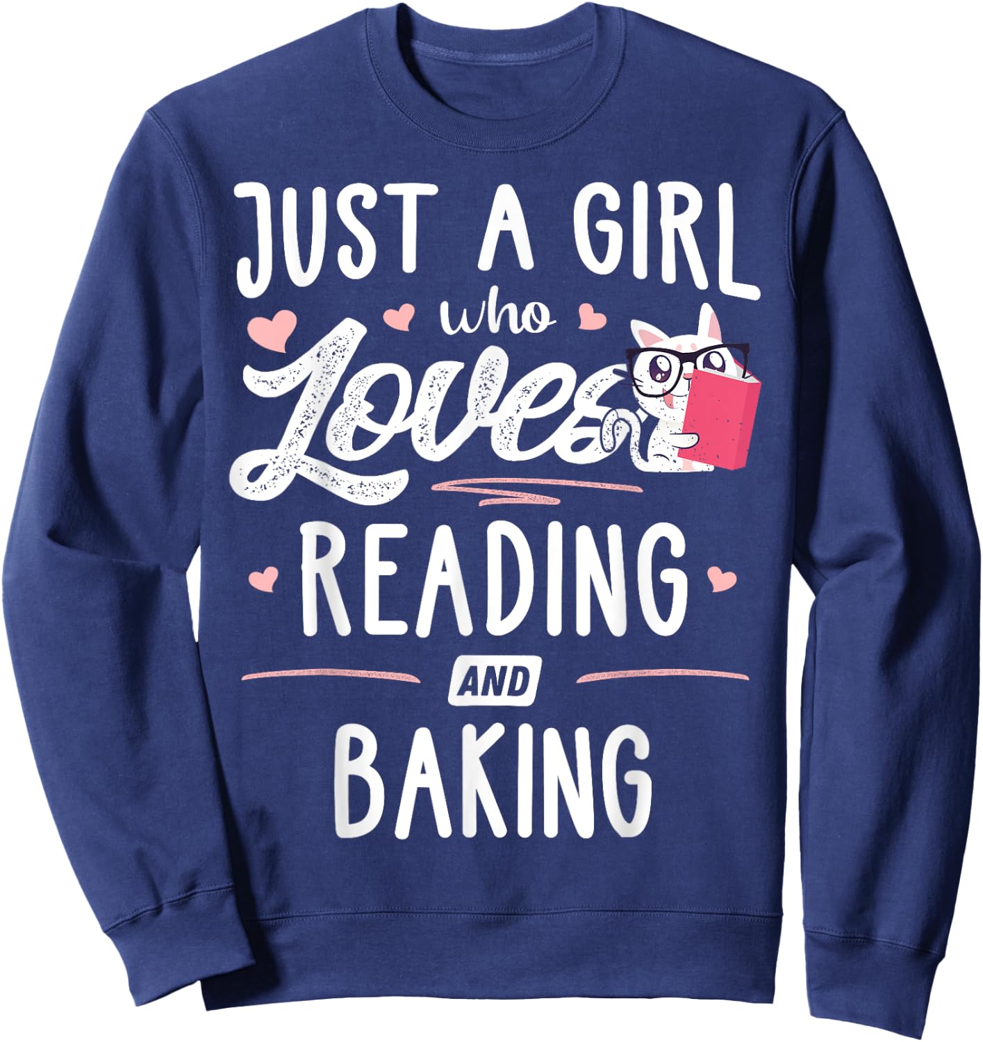 Just A Girl Who Loves Reading And Baking Gift Women Sweatshirt - Sweatshirt | Navy