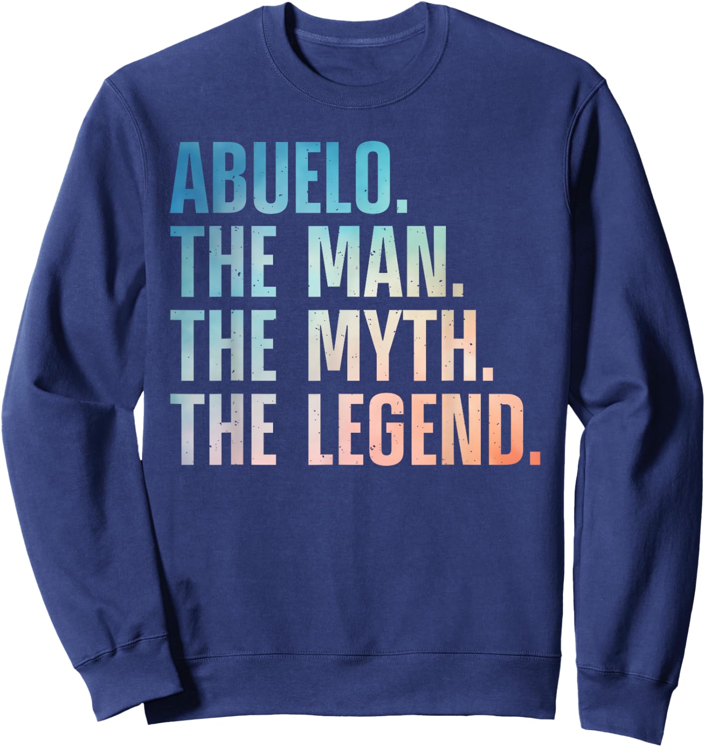 Abuelo Design For Grandpa Grandfather From Grandkids Abuelo Sweatshirt - Sweatshirt | Navy